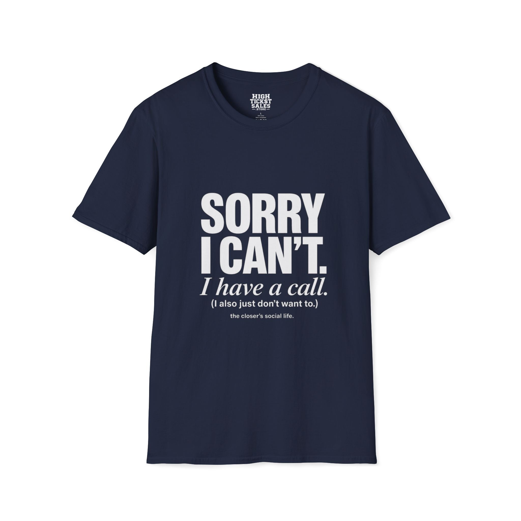 Sorry I Can’t T-Shirt