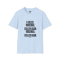 I Called. Voicemail. T-Shirt