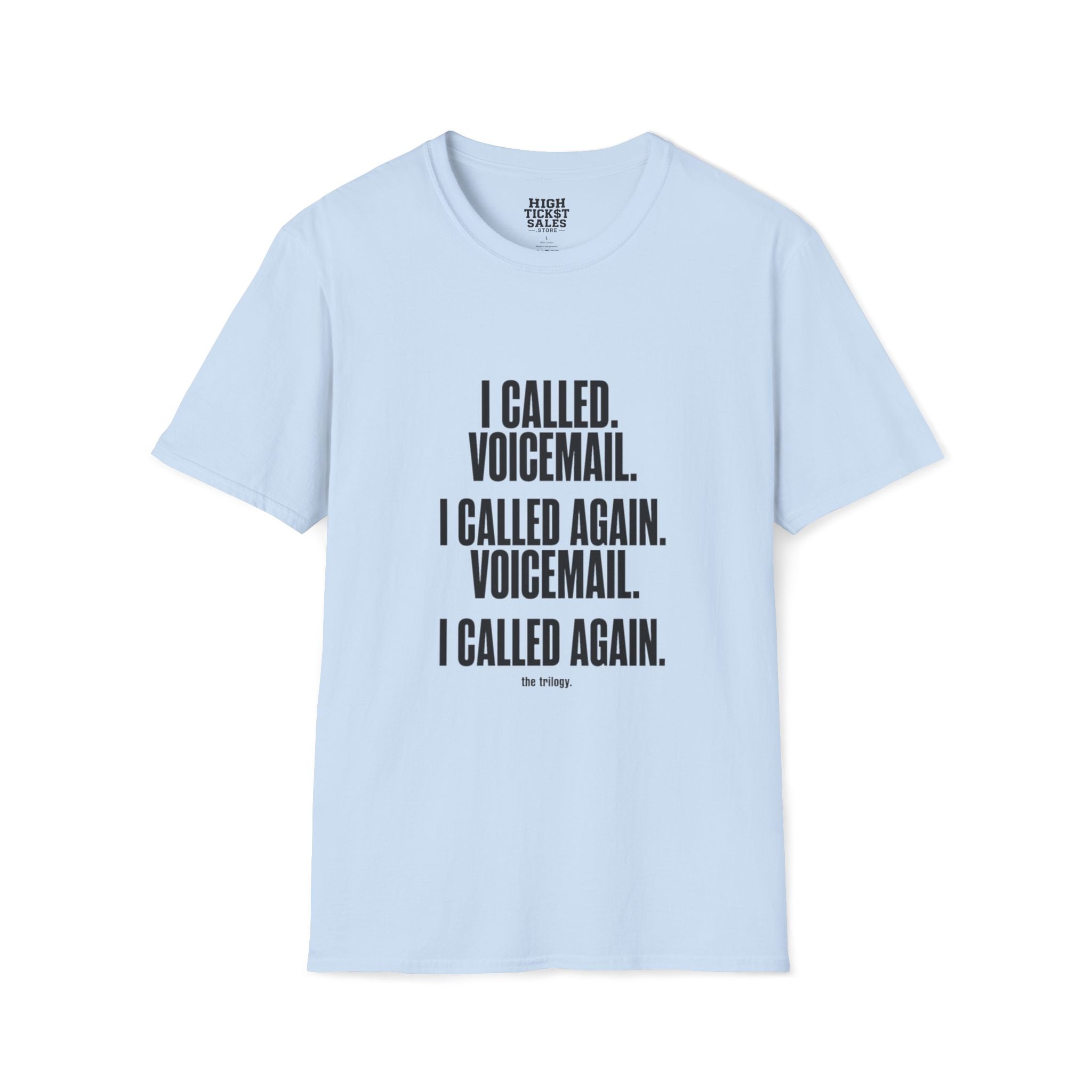 I Called. Voicemail. T-Shirt