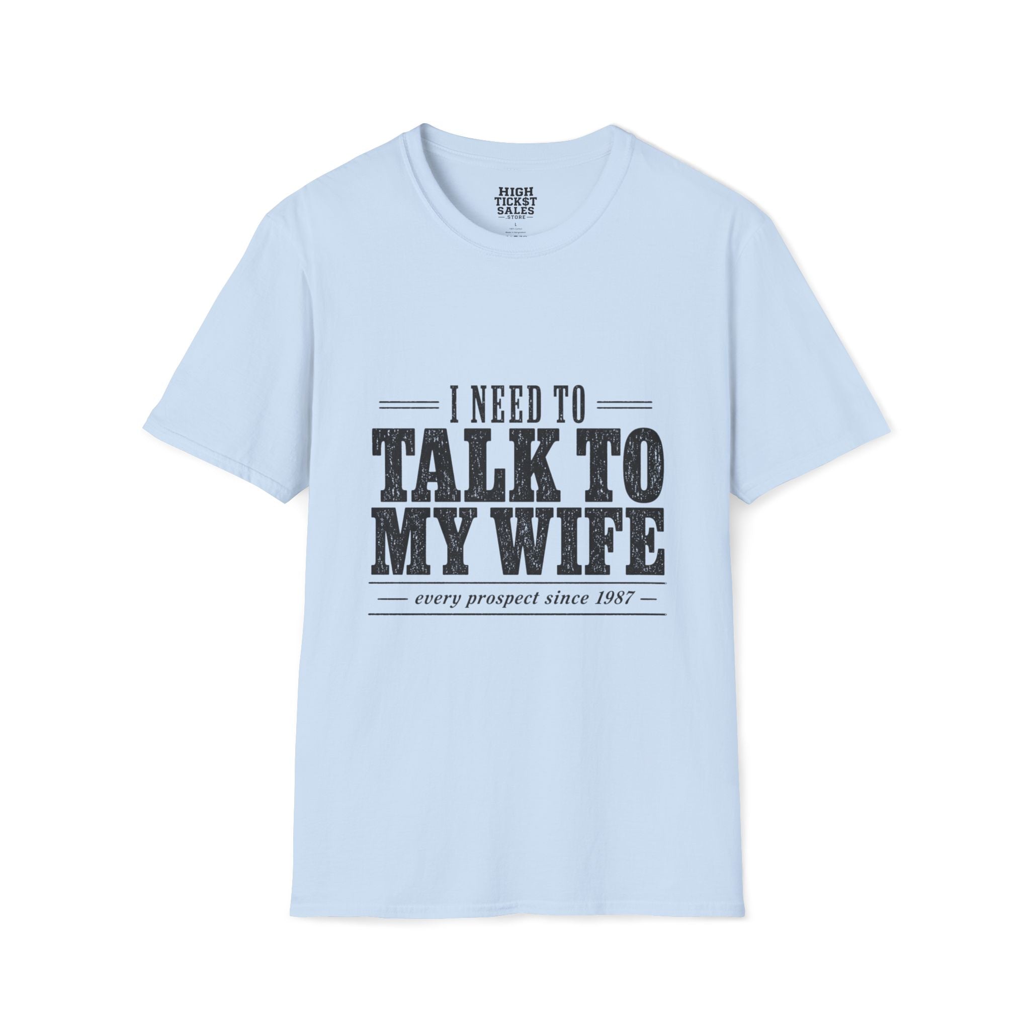 I Need to Talk to My Wife T-Shirt