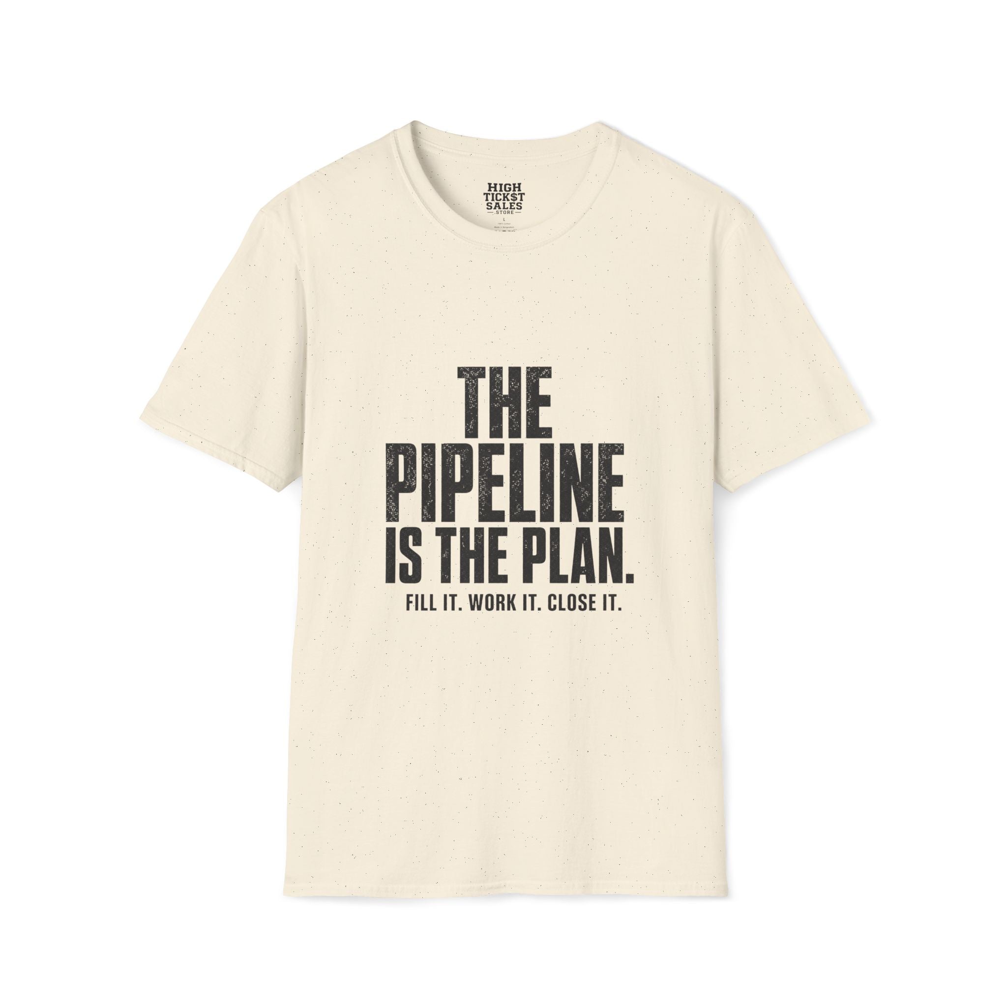 The Pipeline Is The Plan T-Shirt