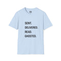 Sent. Delivered. Read. Ghosted. T-Shirt