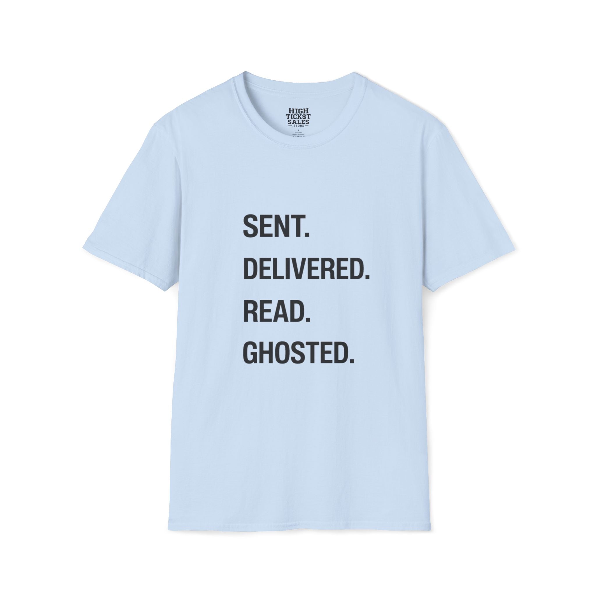 Sent. Delivered. Read. Ghosted. T-Shirt