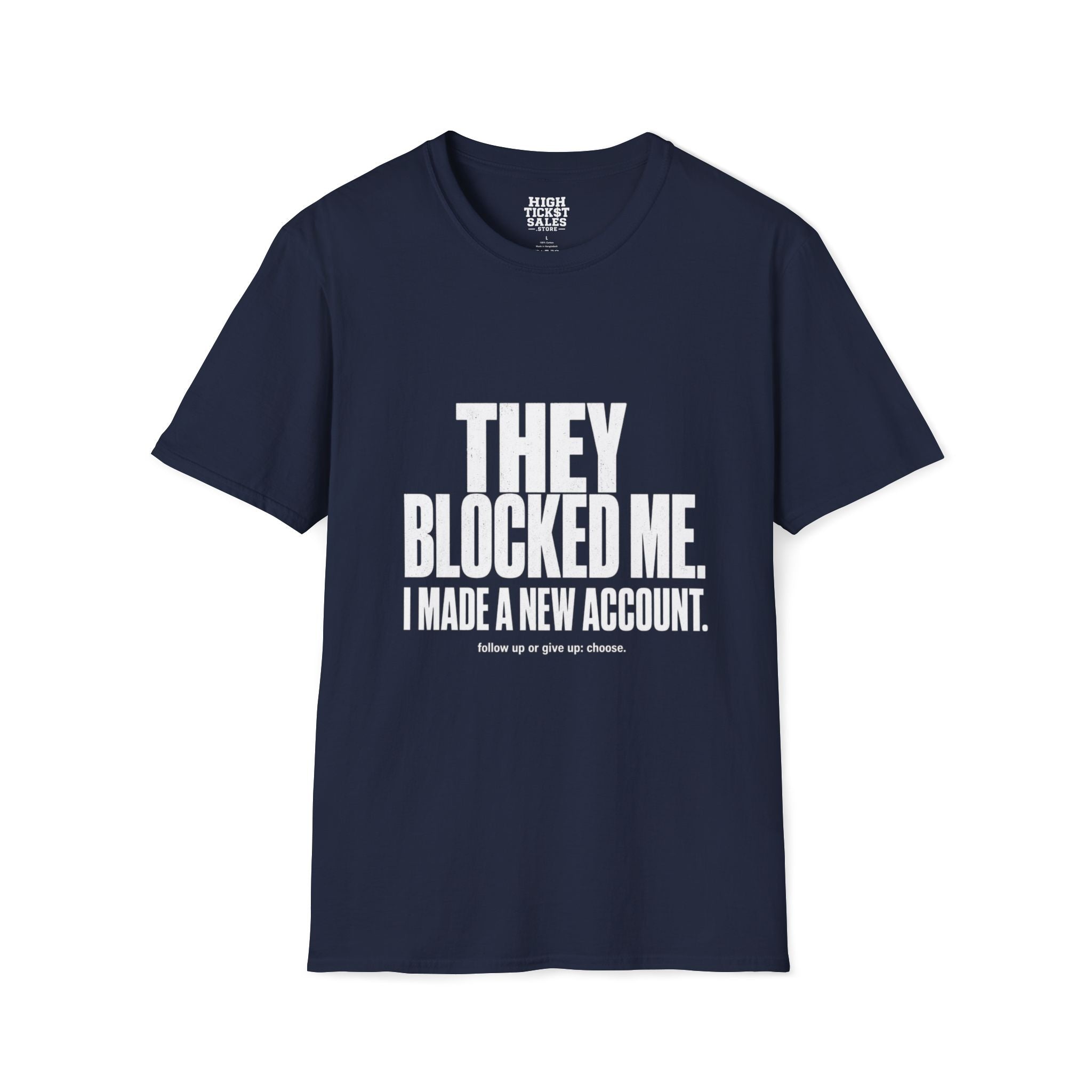 They Blocked Me T-Shirt
