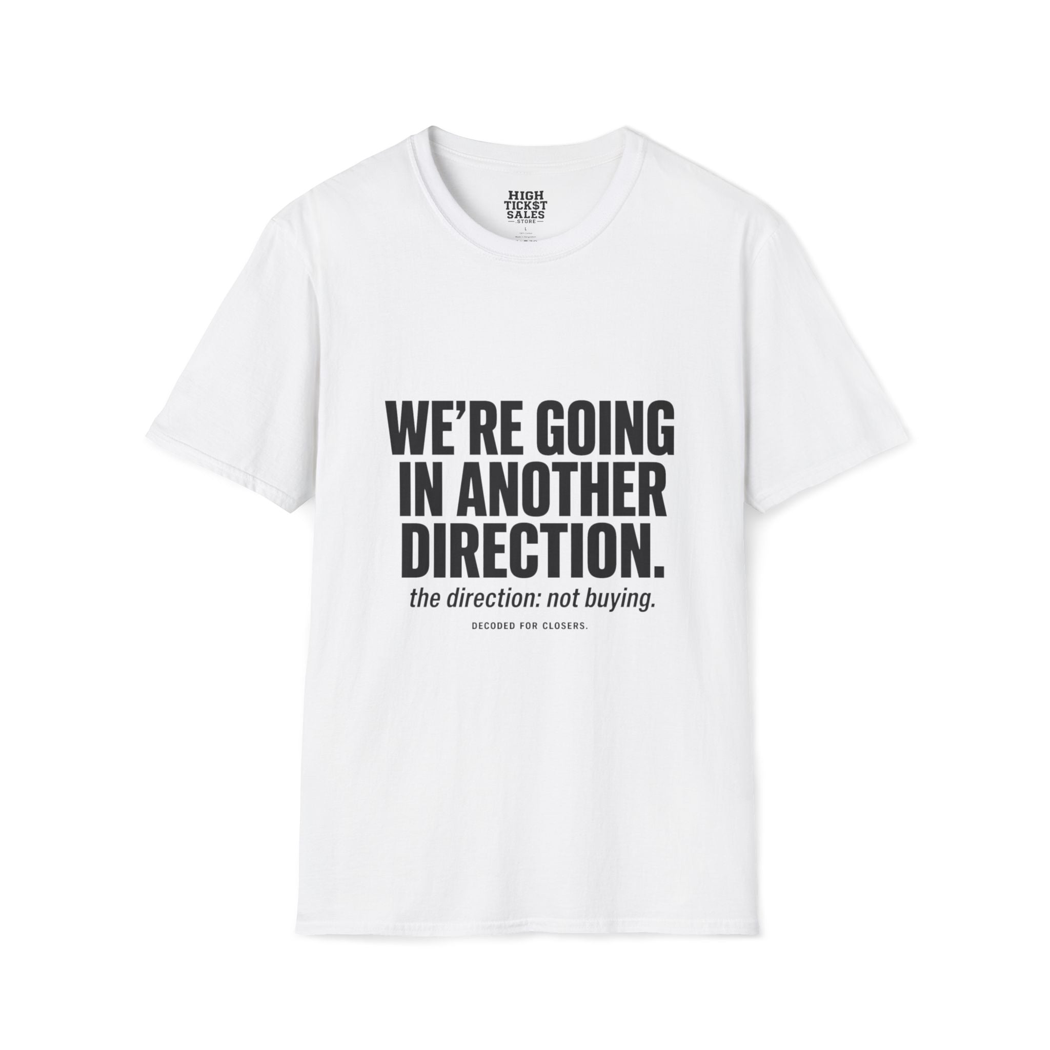 We’re Going in Another Direction T-Shirt