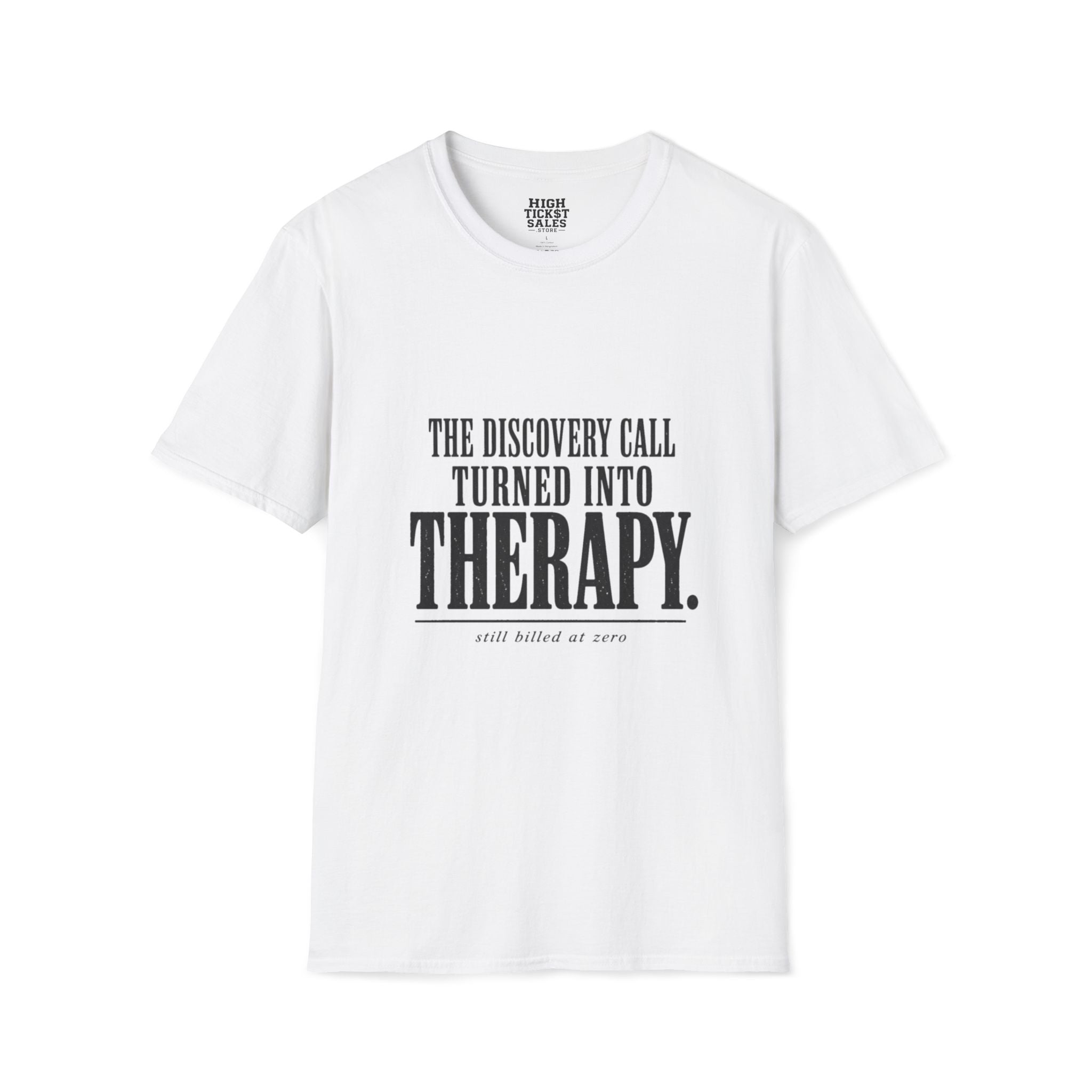 The Discovery Call Turned Into Therapy T‑Shirt