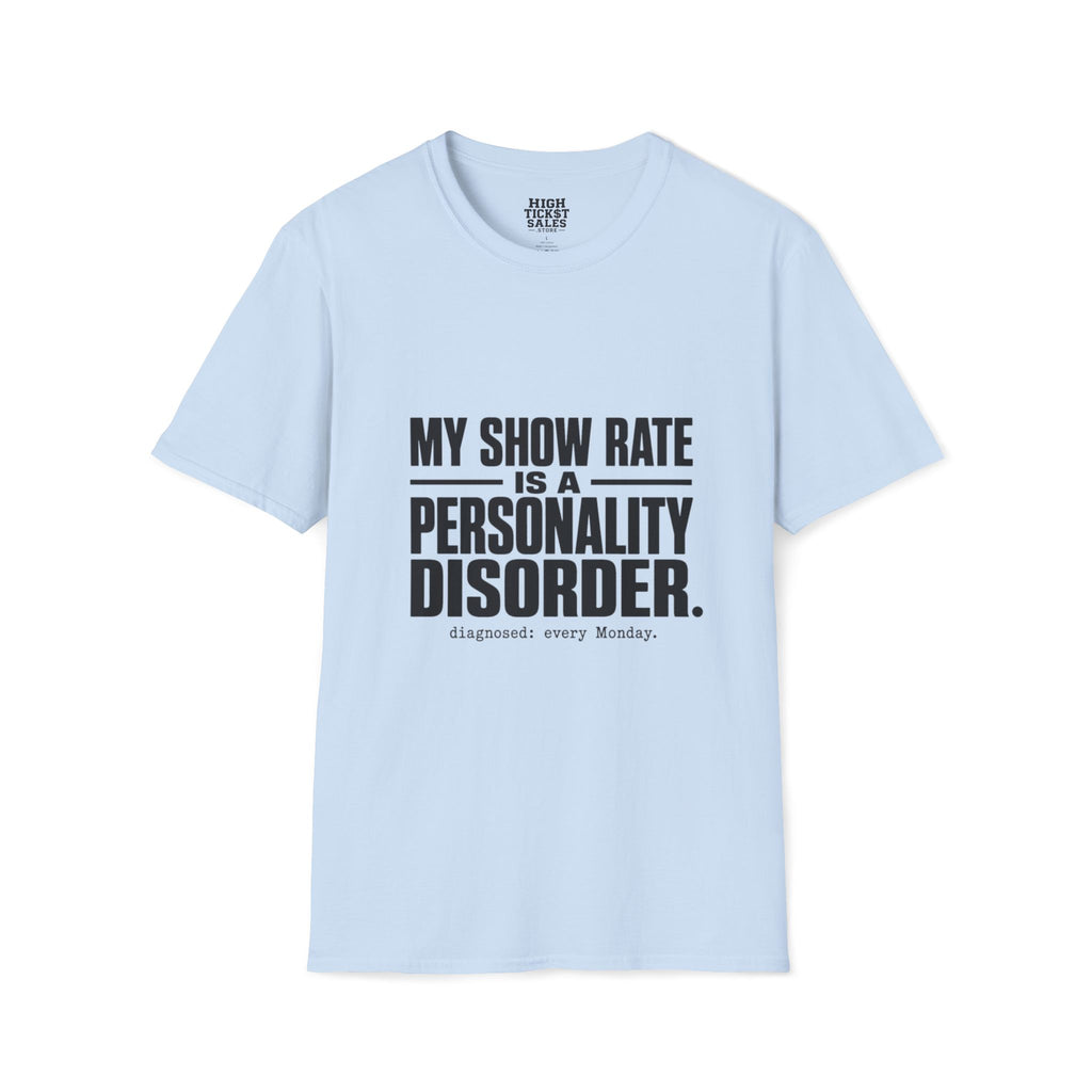My Show Rate Is A Personality Disorder T-Shirt