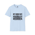 My Show Rate Is A Personality Disorder T-Shirt