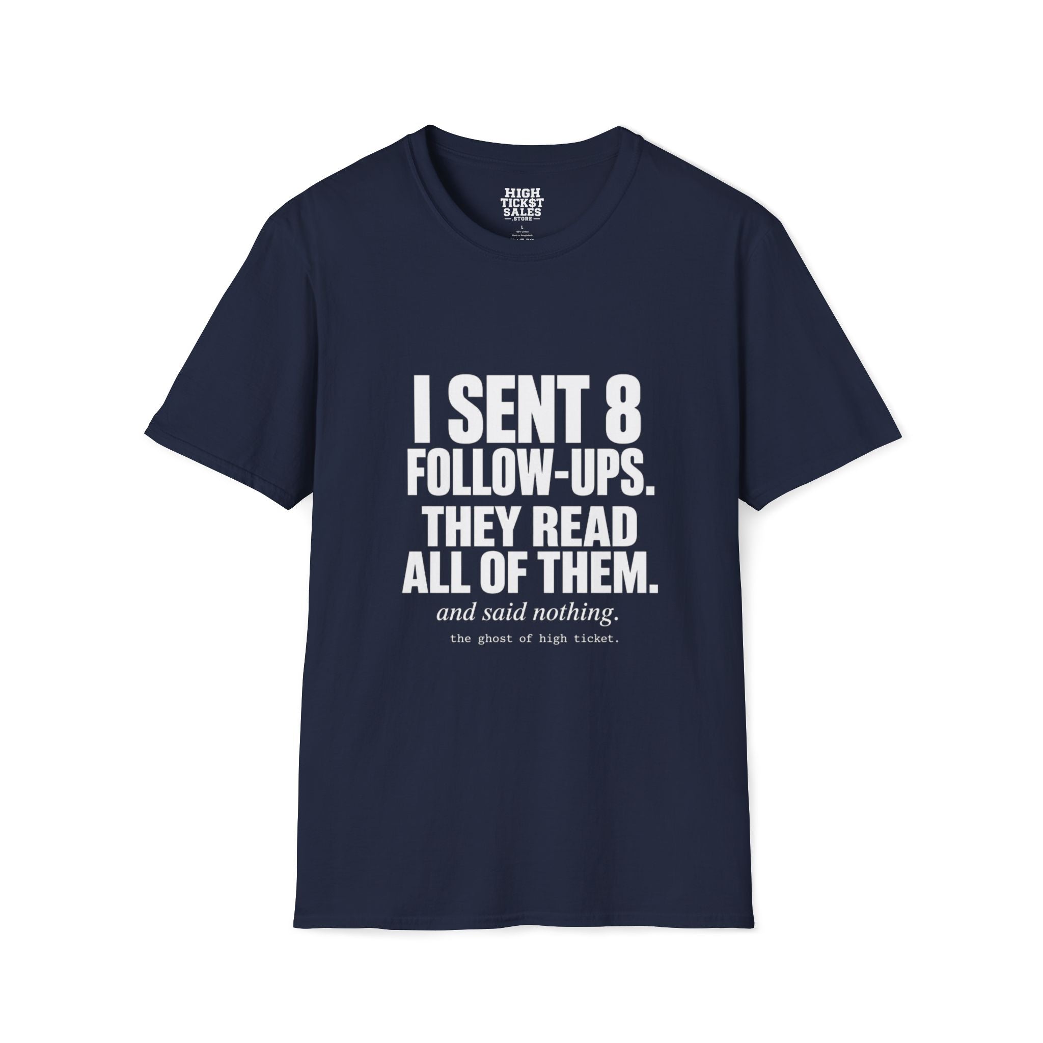 I Sent 8 Follow-Ups T-Shirt