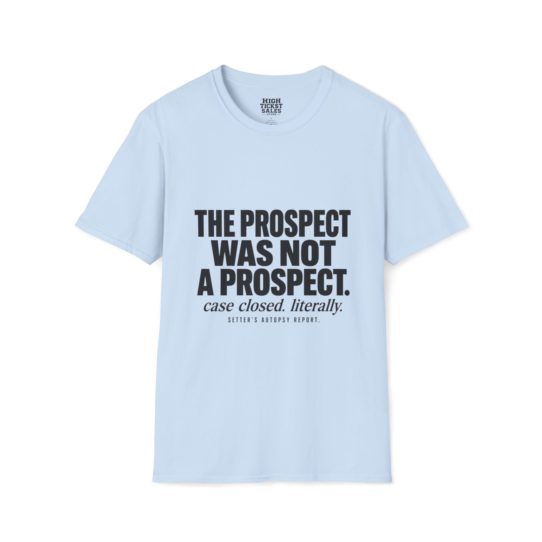 The Prospect Was Not A Prospect T-Shirt