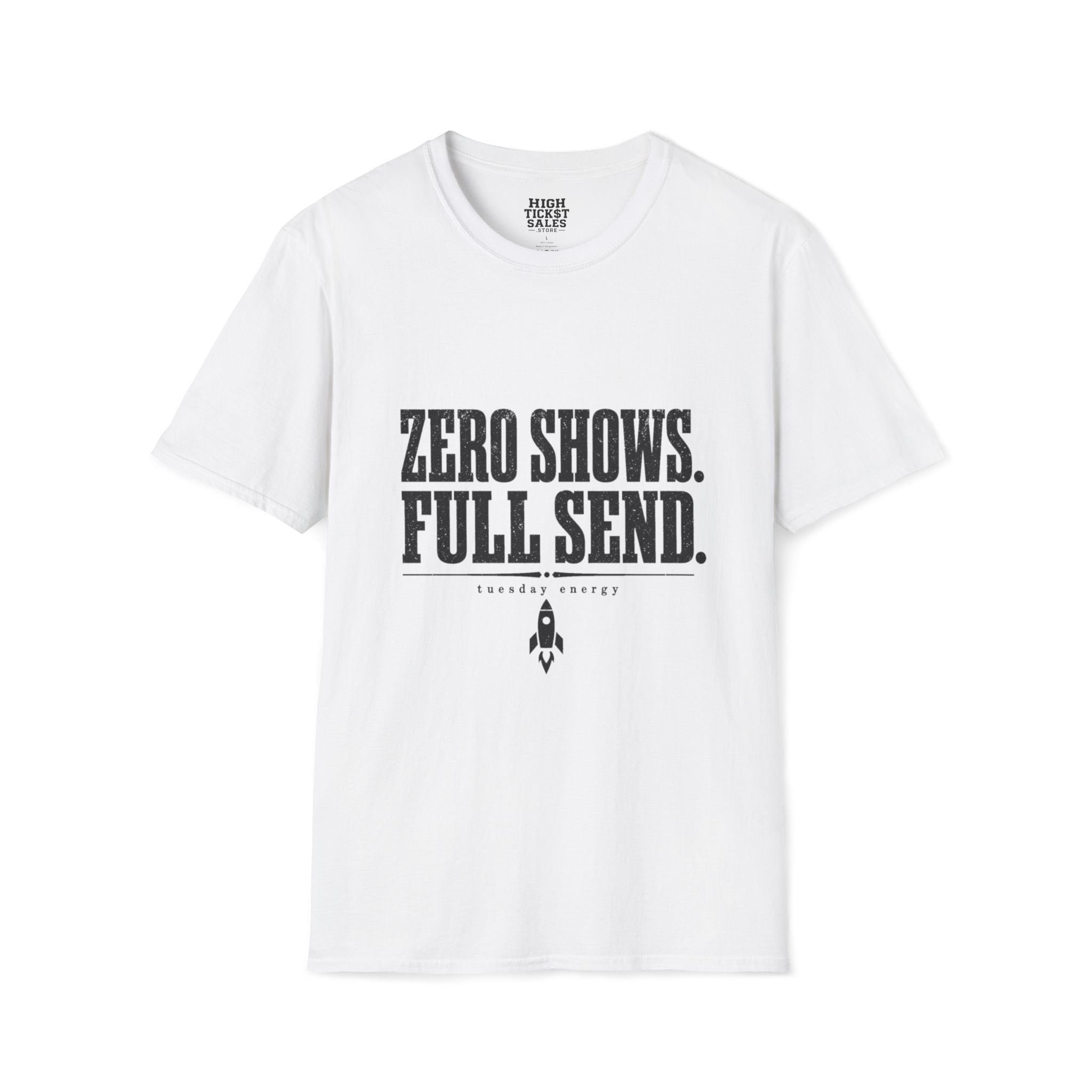 Zero Shows. Full Send. T-Shirt