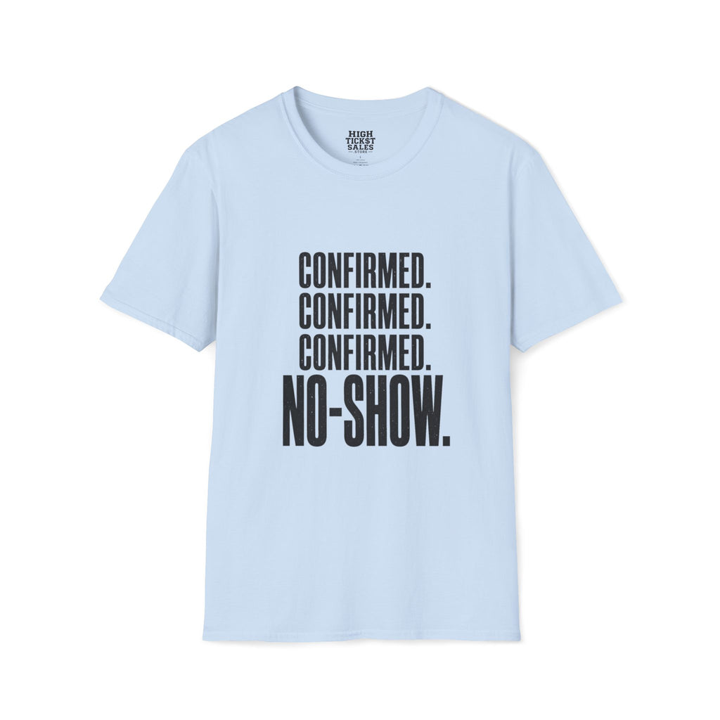 Confirmed Confirmed Confirmed No-Show T-Shirt