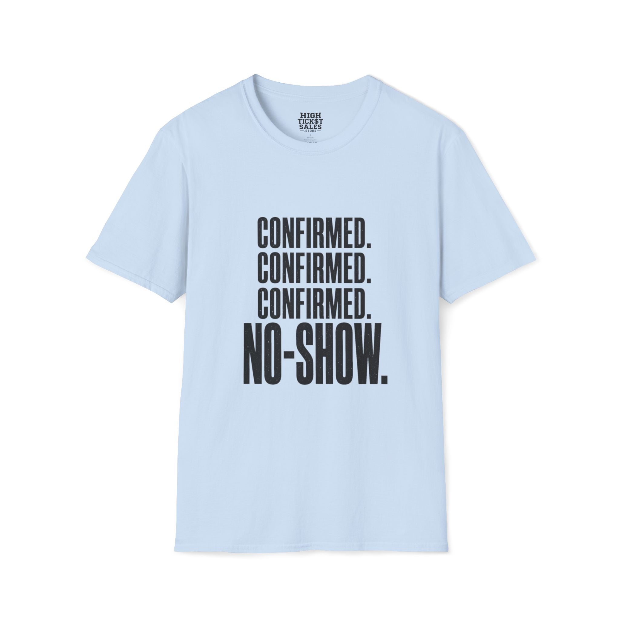 Confirmed Confirmed Confirmed No-Show T-Shirt
