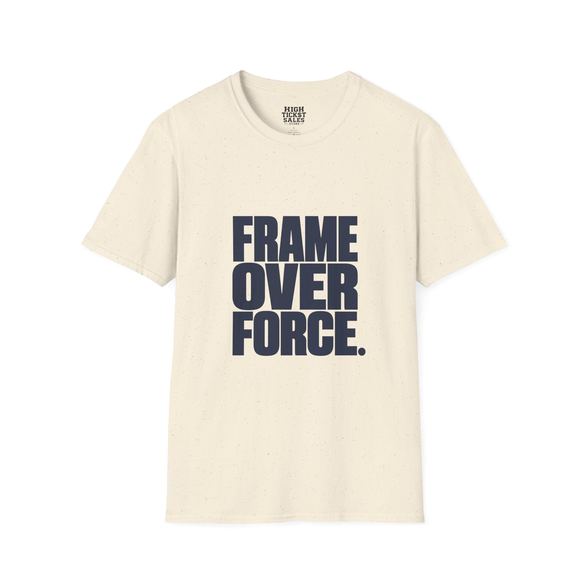 "FRAME OVER FORCE." T-Shirt