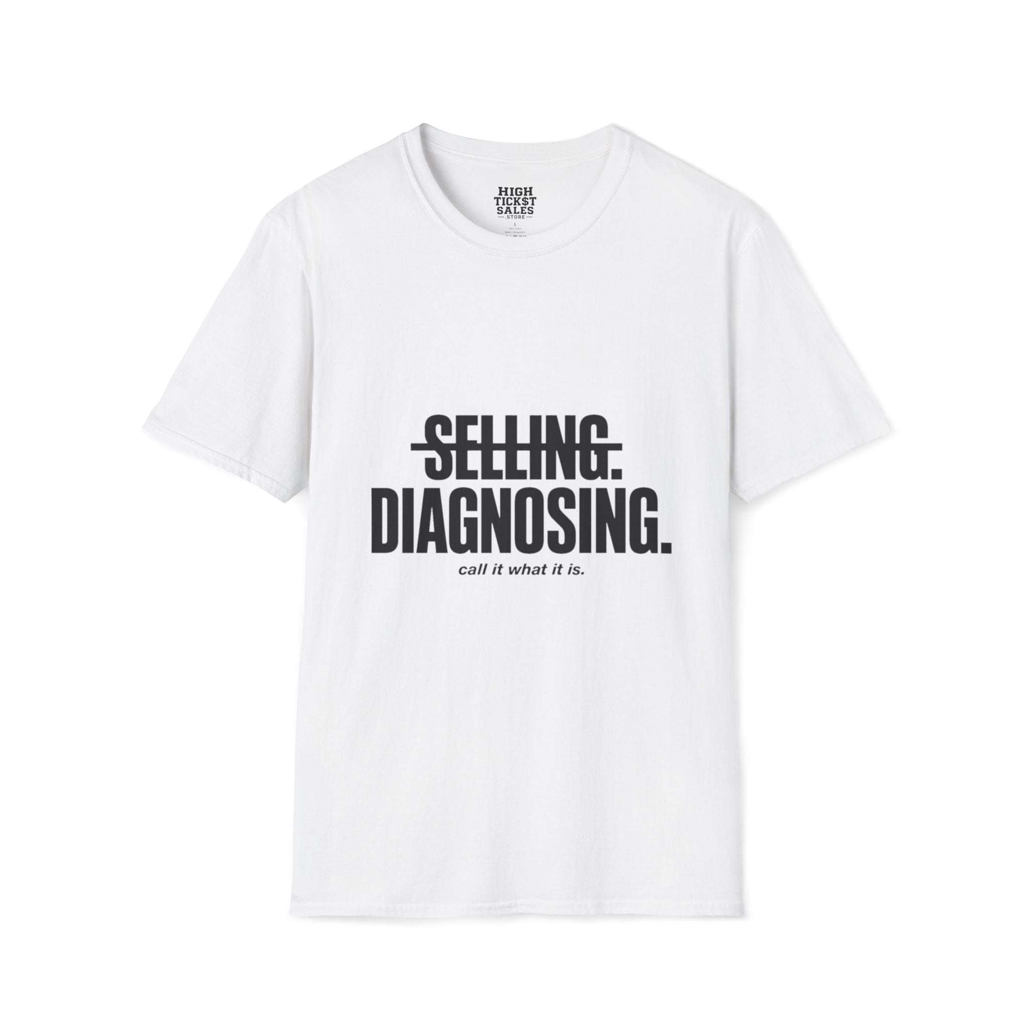 Selling. Diagnosing. T-Shirt