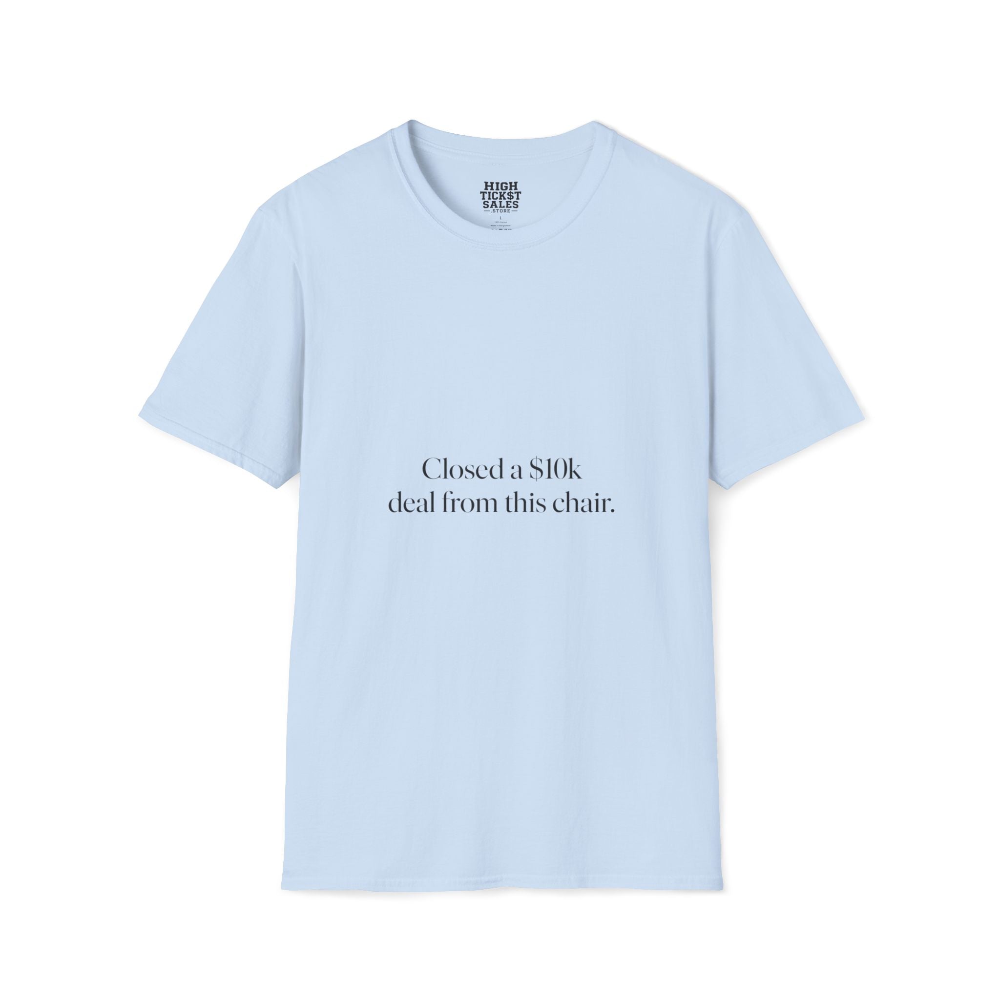 Closed a 10k Deal T-Shirt