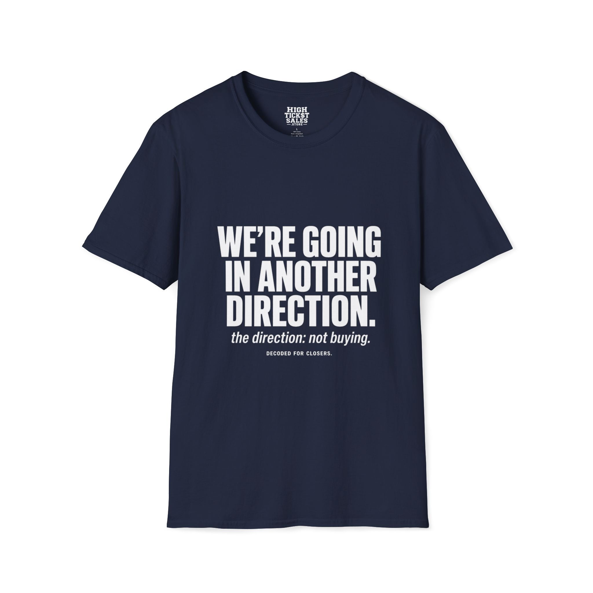 We’re Going in Another Direction T-Shirt