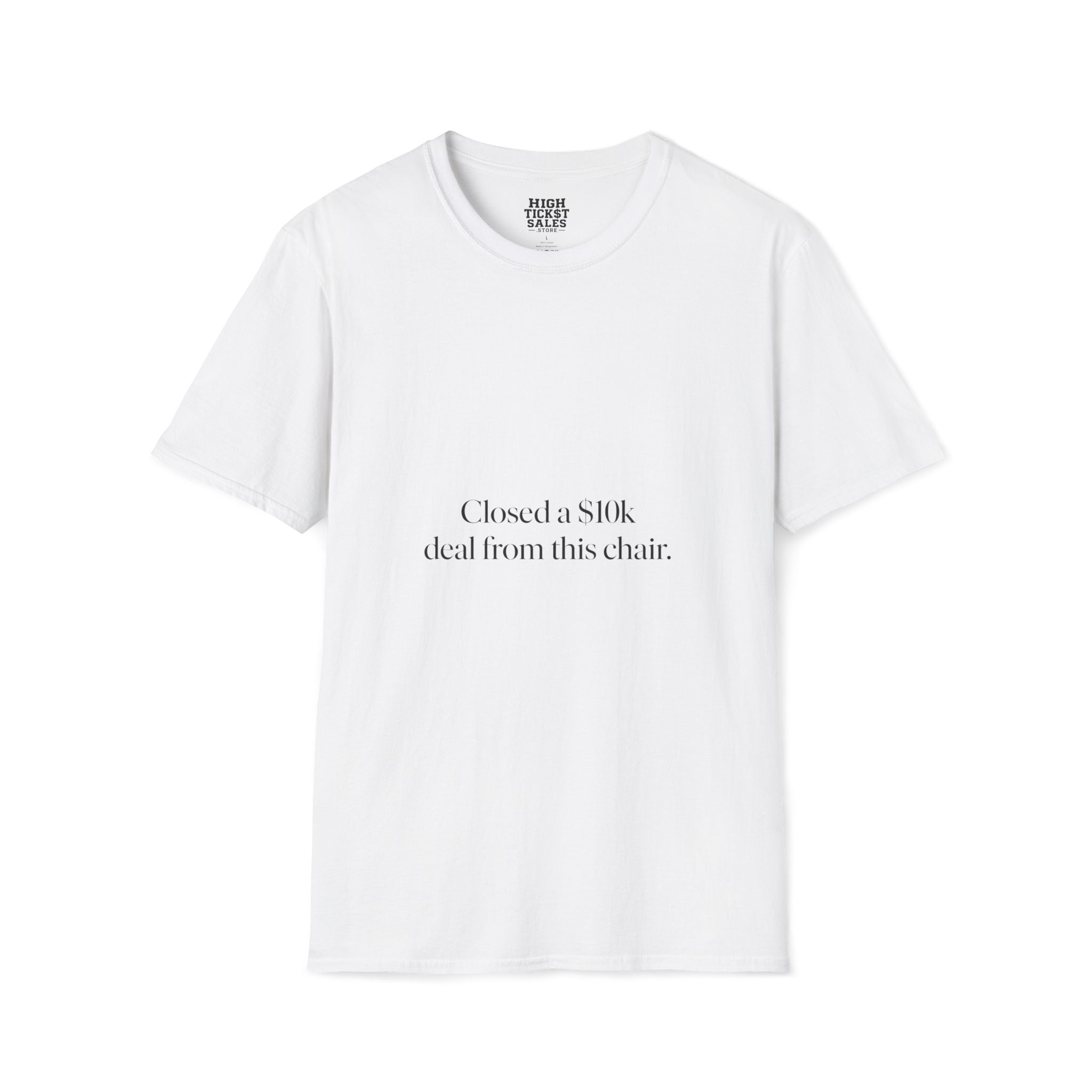 Closed a 10k Deal T-Shirt