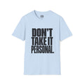 Don't Take It Personal T-Shirt