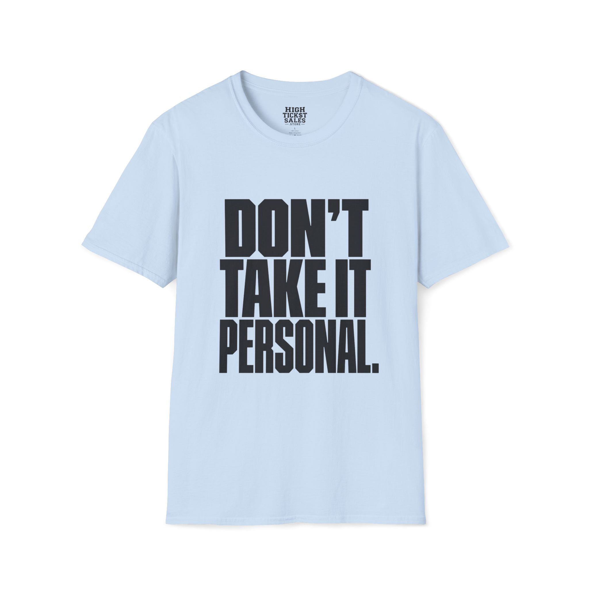 Don't Take It Personal T-Shirt