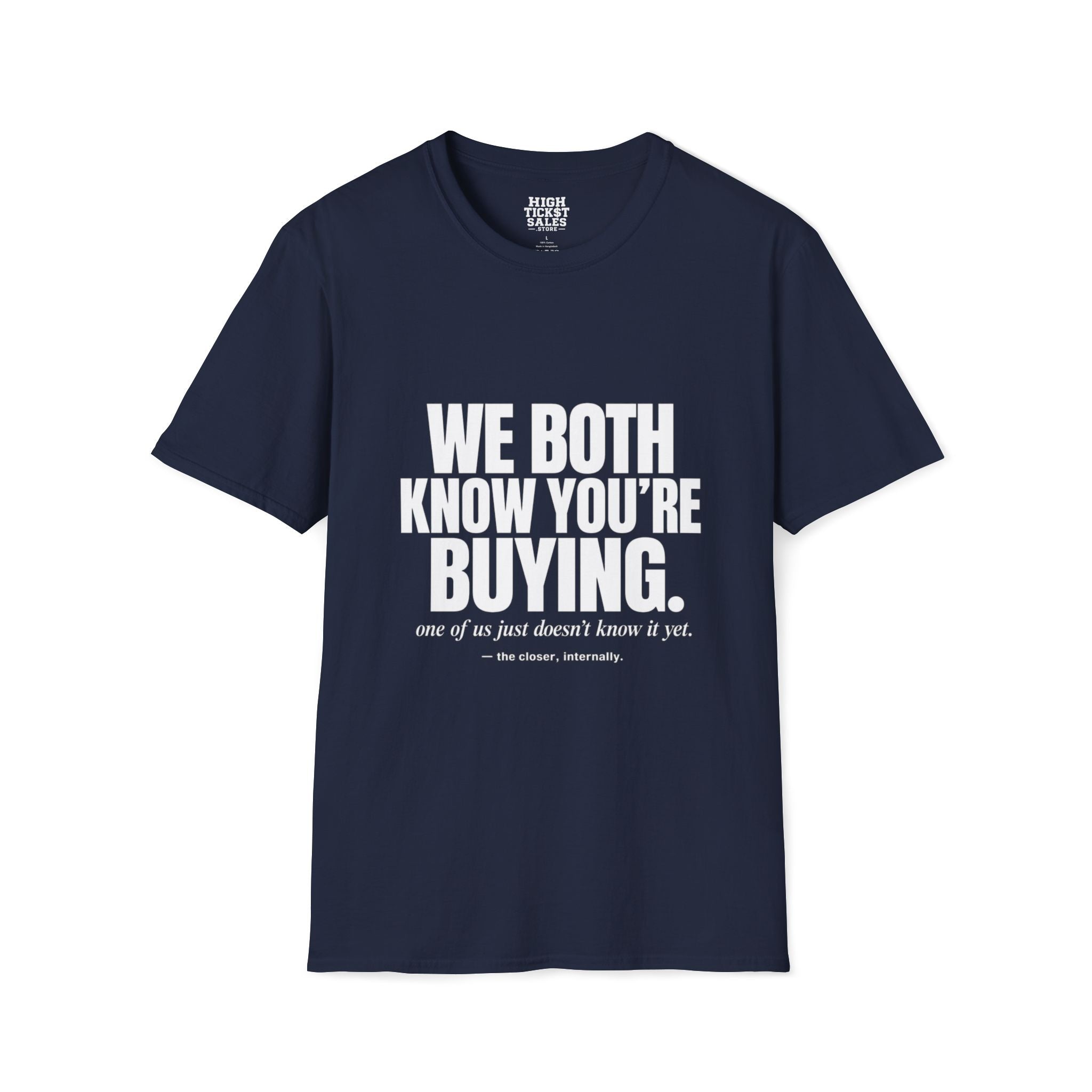 We Both Know You're Buying T-Shirt