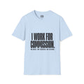 I Work For Commission T-Shirt