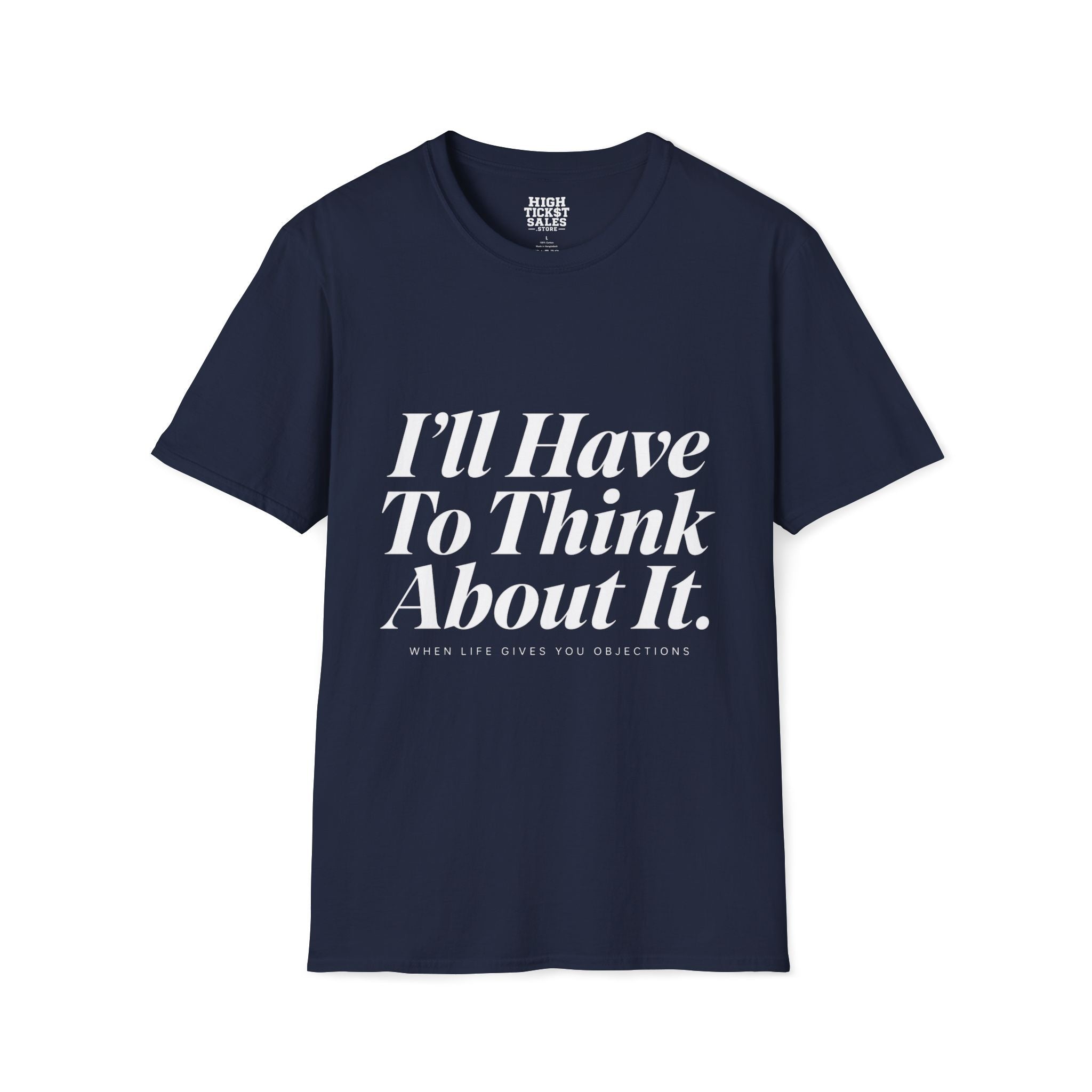 I’ll Have To Think About It T-Shirt