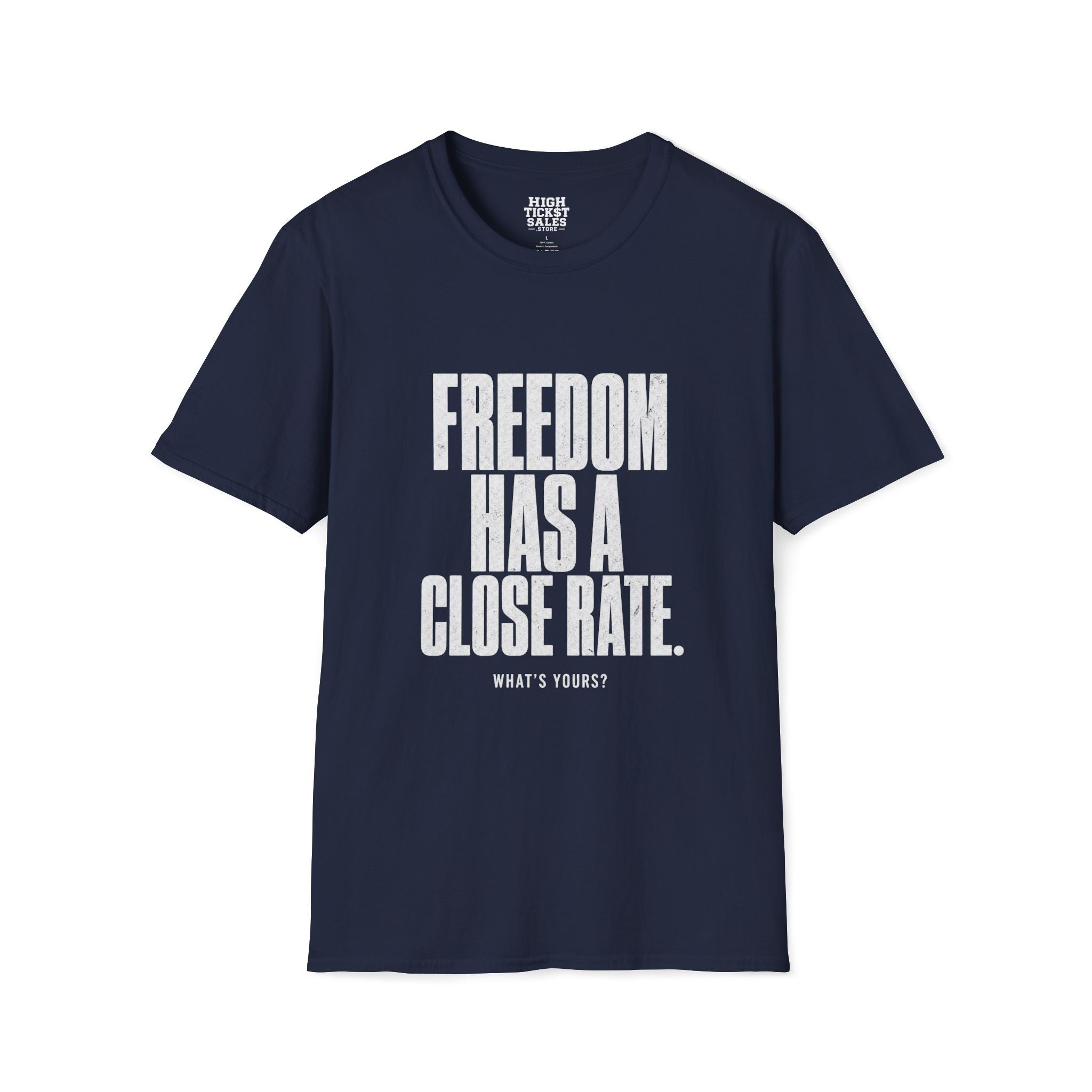 Freedom Has a Close Rate T-Shirt