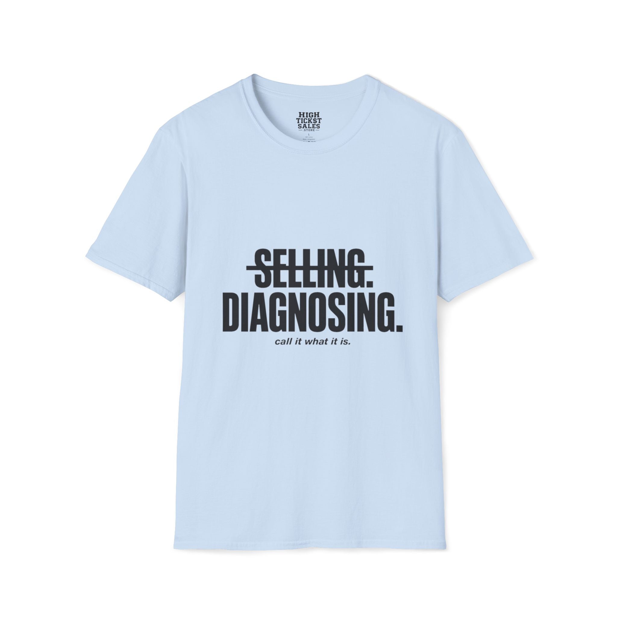 Selling. Diagnosing. T-Shirt
