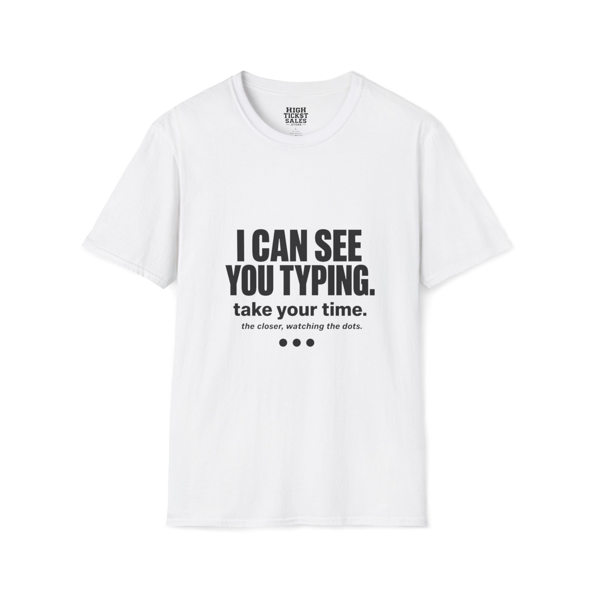 I Can See You Typing T-Shirt