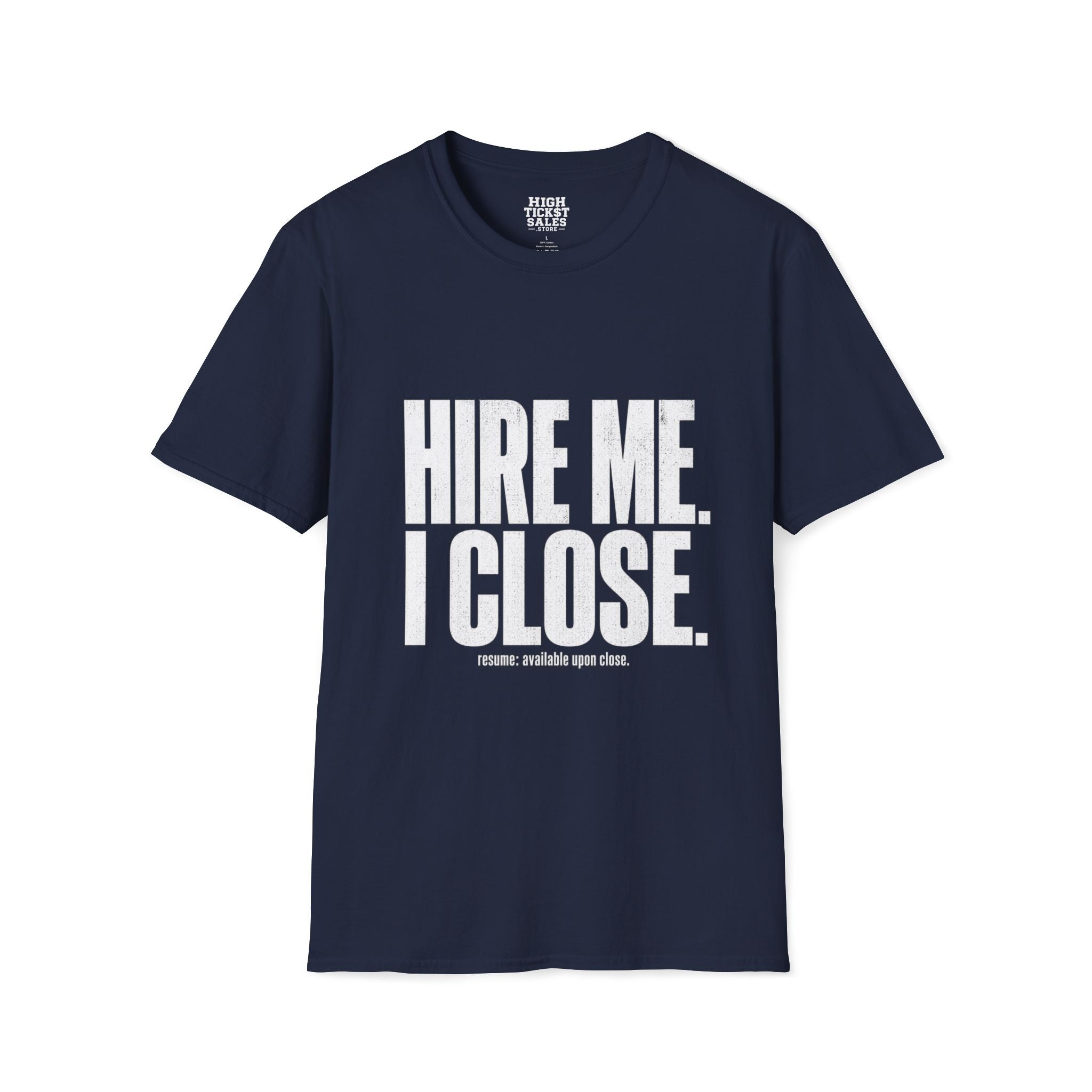 Hire Me I Close T-Shirt