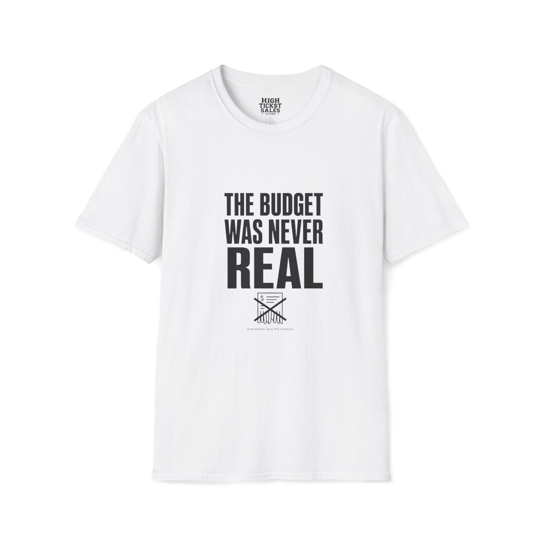 The Budget Was Never Real T-Shirt