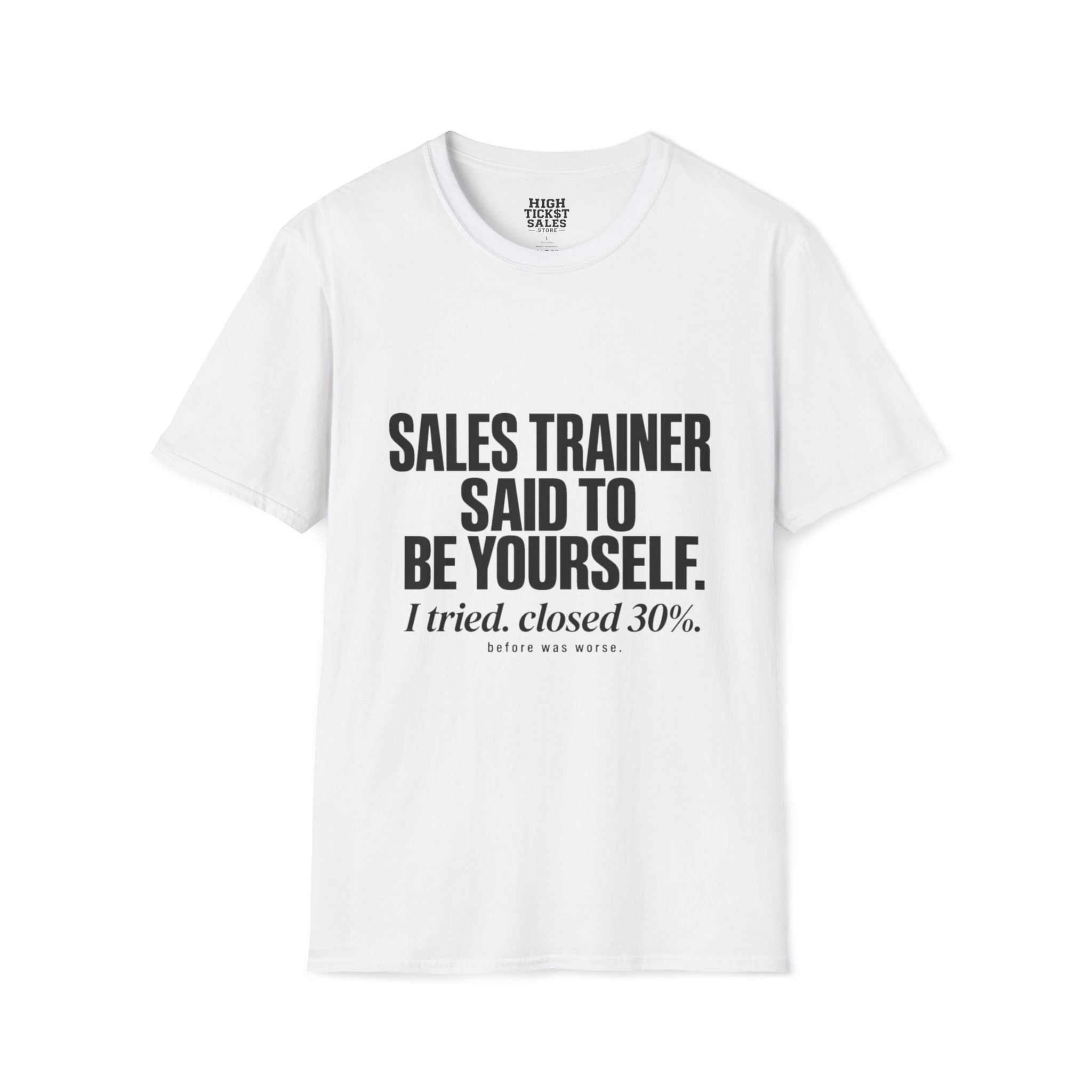 Sales Trainer Said to Be Yourself. T-Shirt