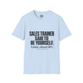 Sales Trainer Said to Be Yourself. T-Shirt