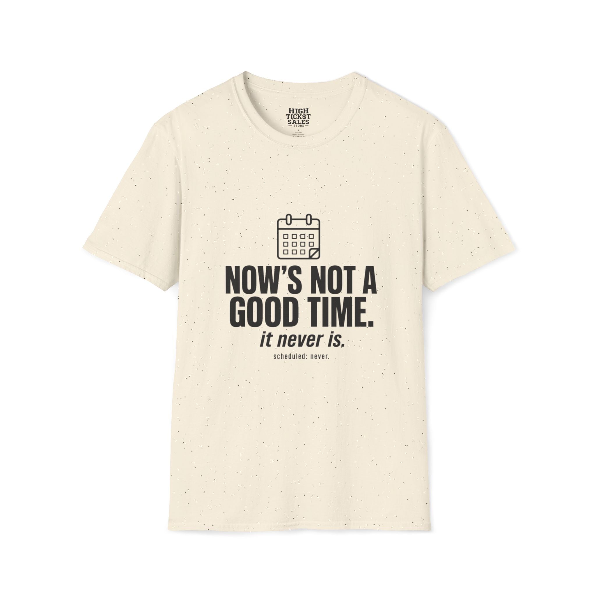 Now’s Not A Good Time T-Shirt