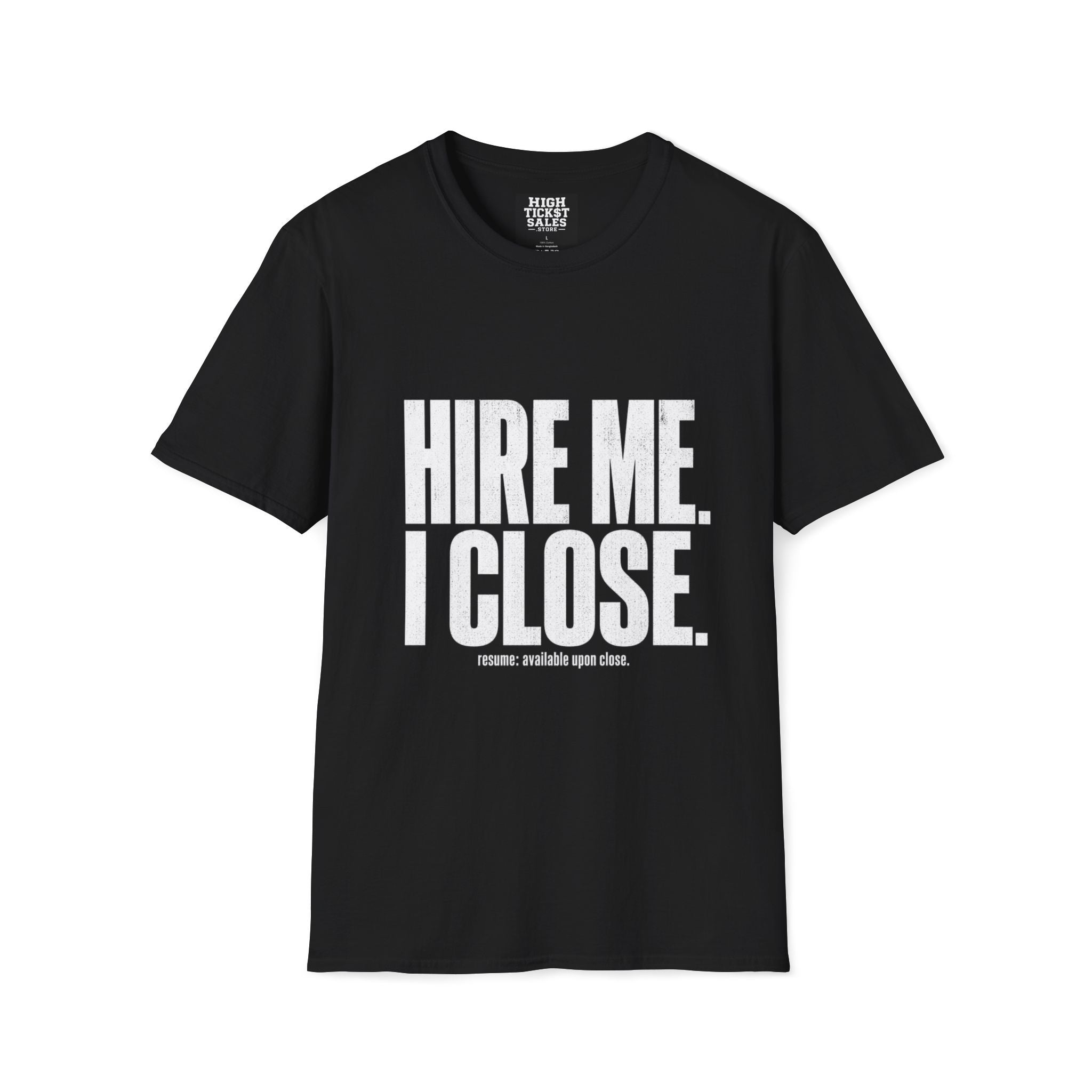 Hire Me I Close T-Shirt