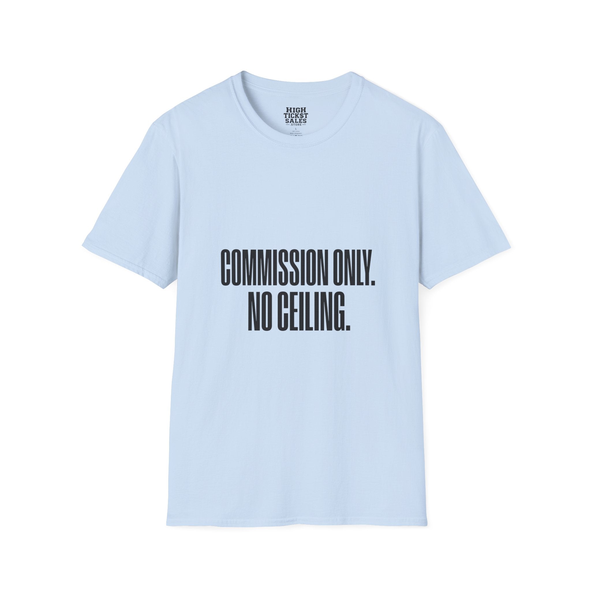 "Commission Only" T-Shirt