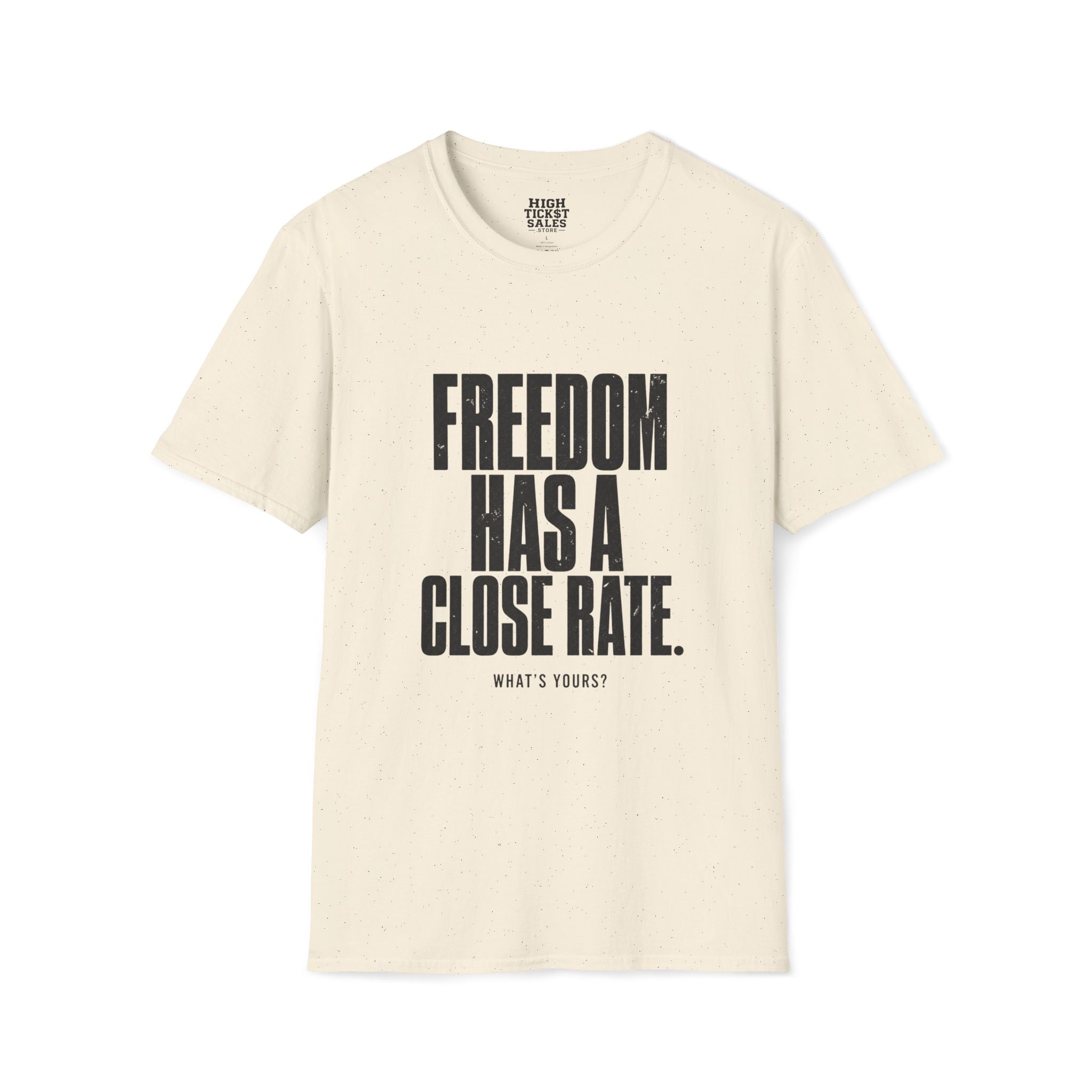 Freedom Has a Close Rate T-Shirt