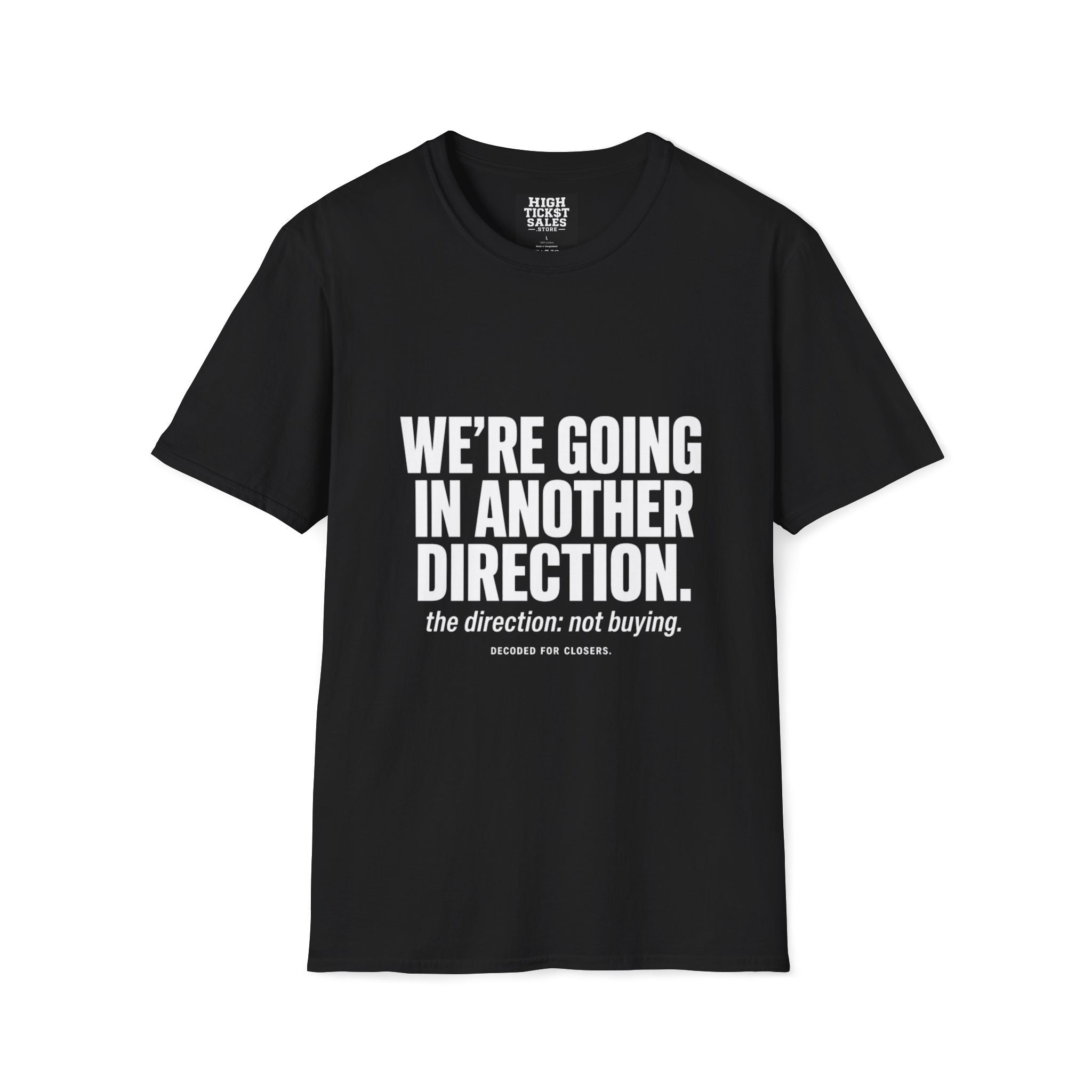 We’re Going in Another Direction T-Shirt