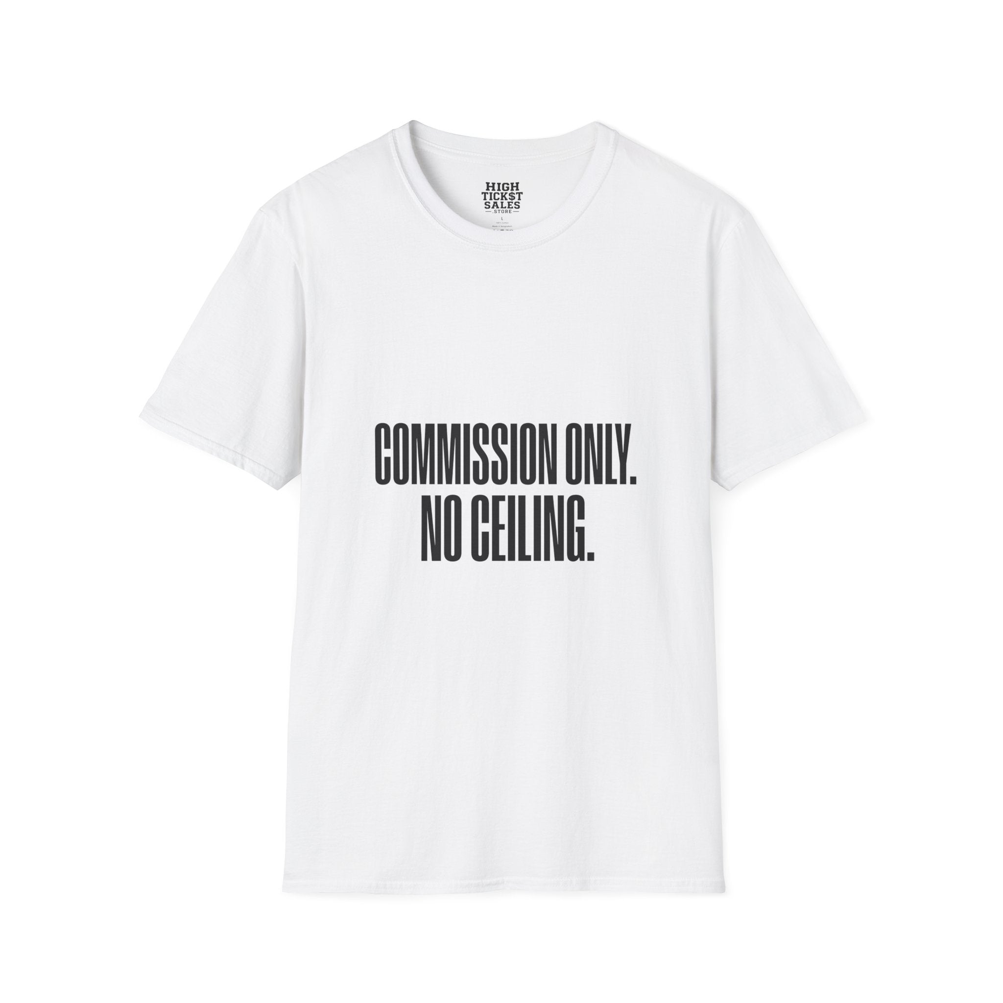 "Commission Only" T-Shirt