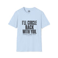 I'll Circle Back T-Shirt