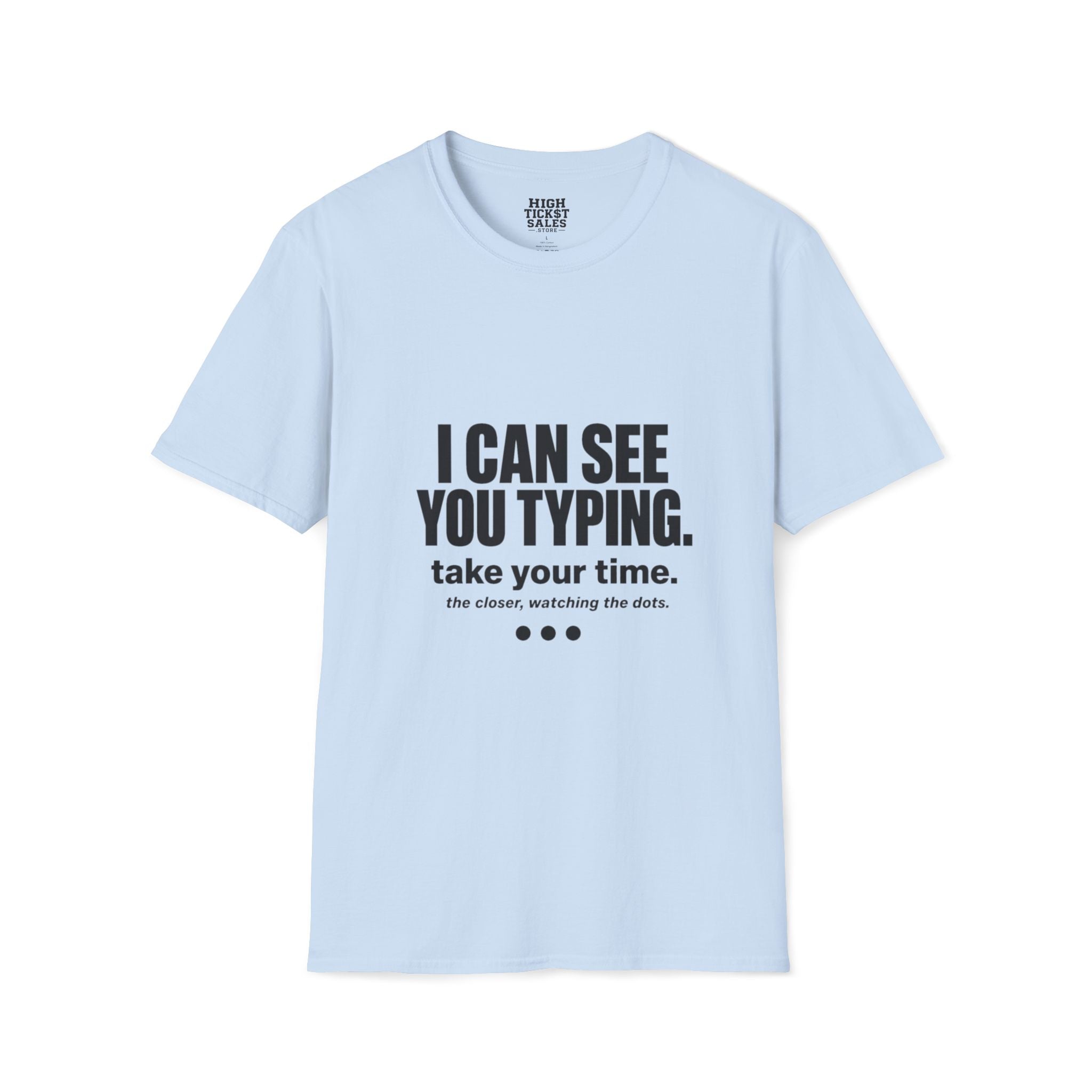 I Can See You Typing T-Shirt