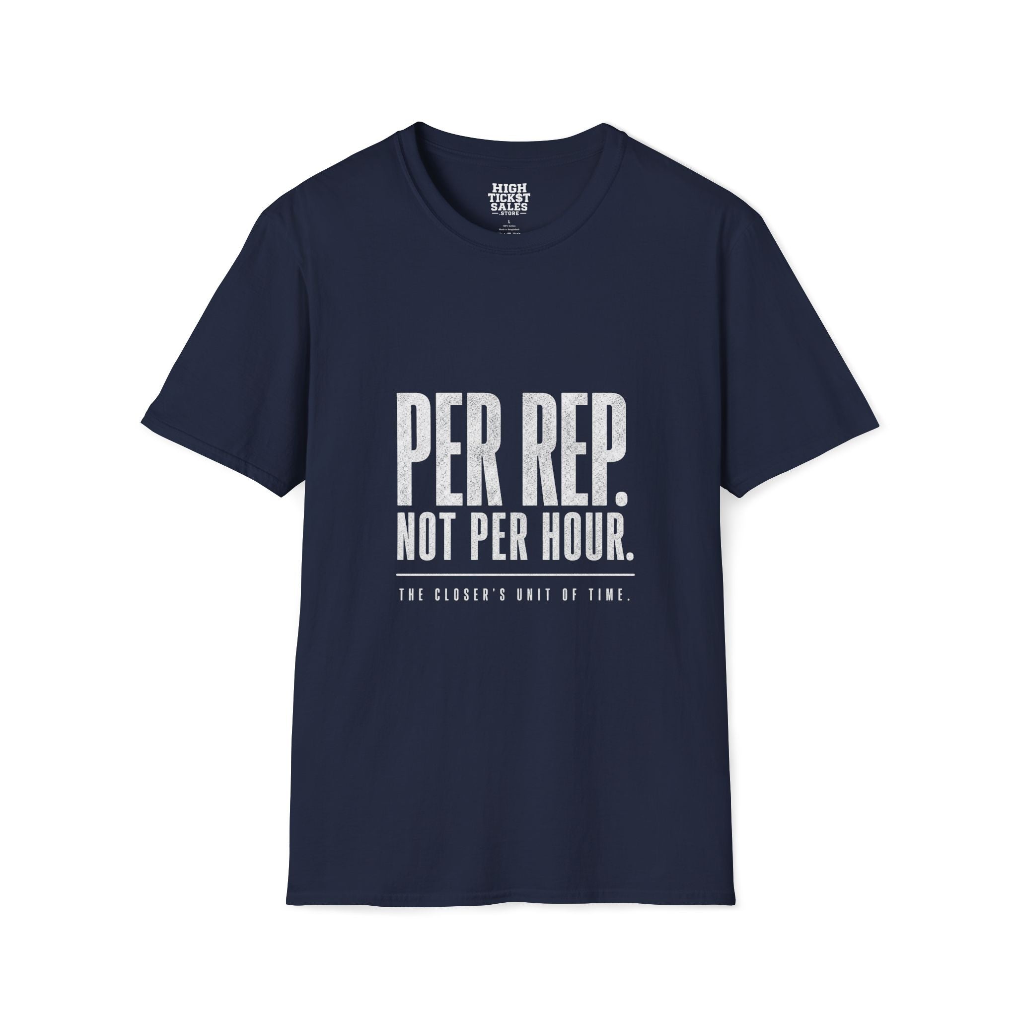PER REP. Not Per Hour. T-Shirt