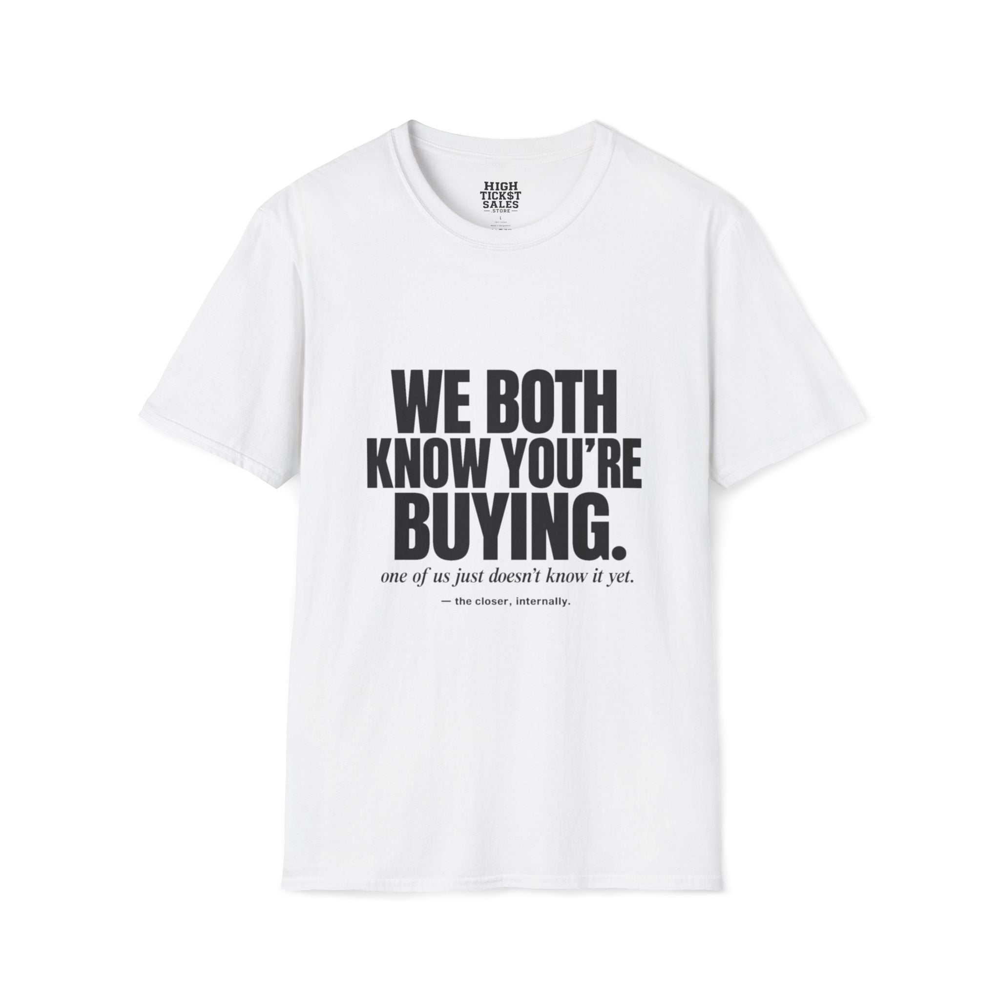 We Both Know You're Buying T-Shirt