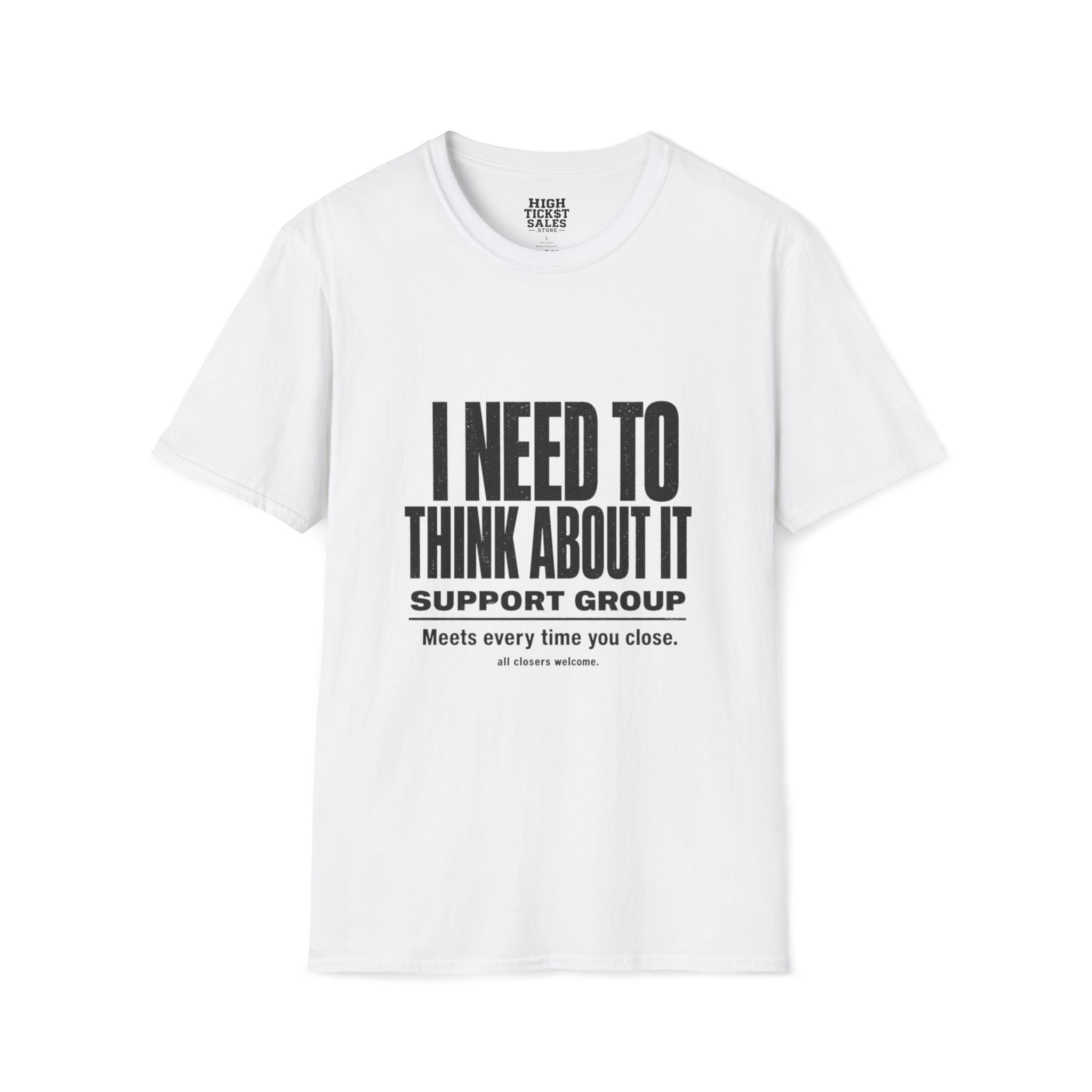 I Need To Think About It T‑Shirt