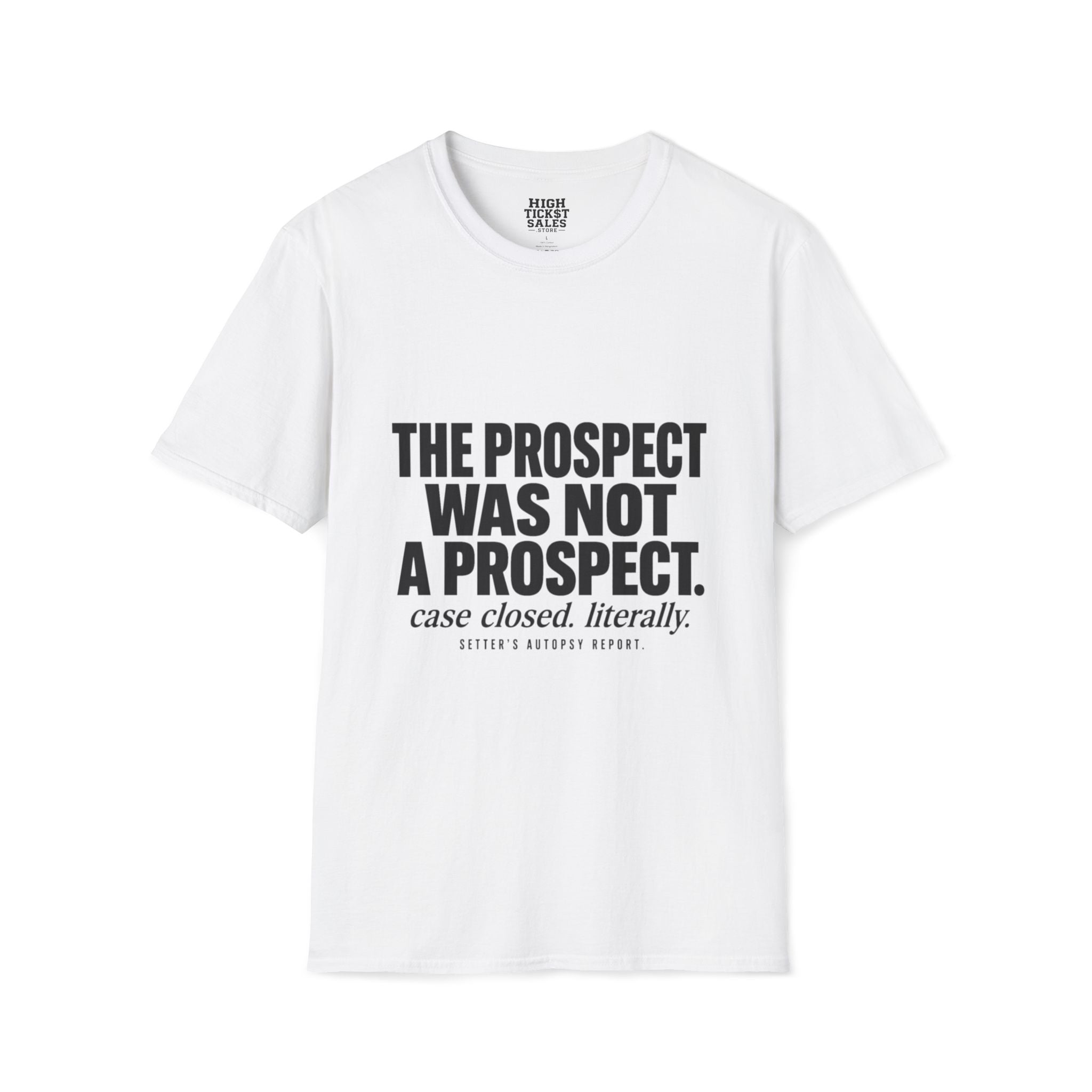 The Prospect Was Not A Prospect T-Shirt