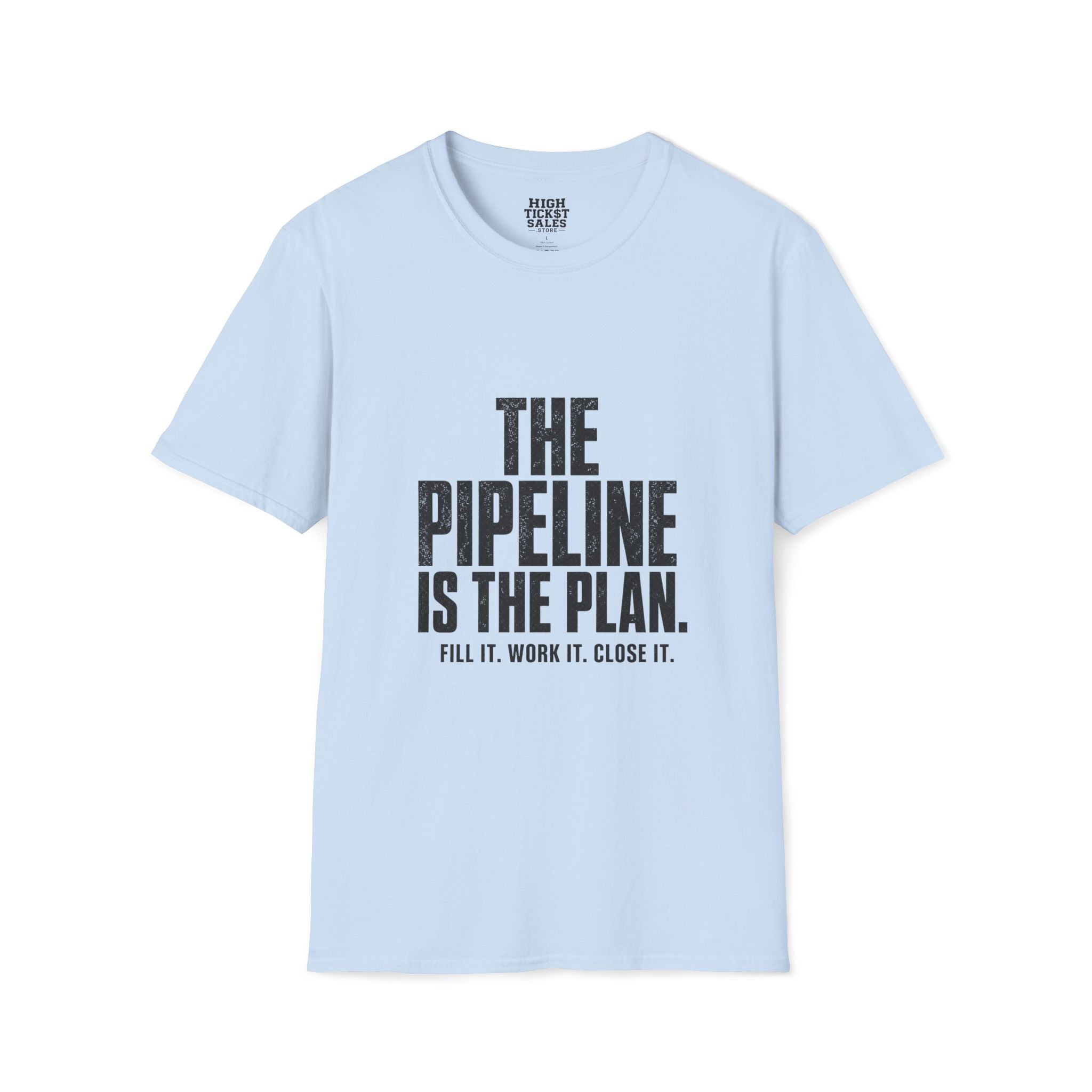 The Pipeline Is The Plan T-Shirt