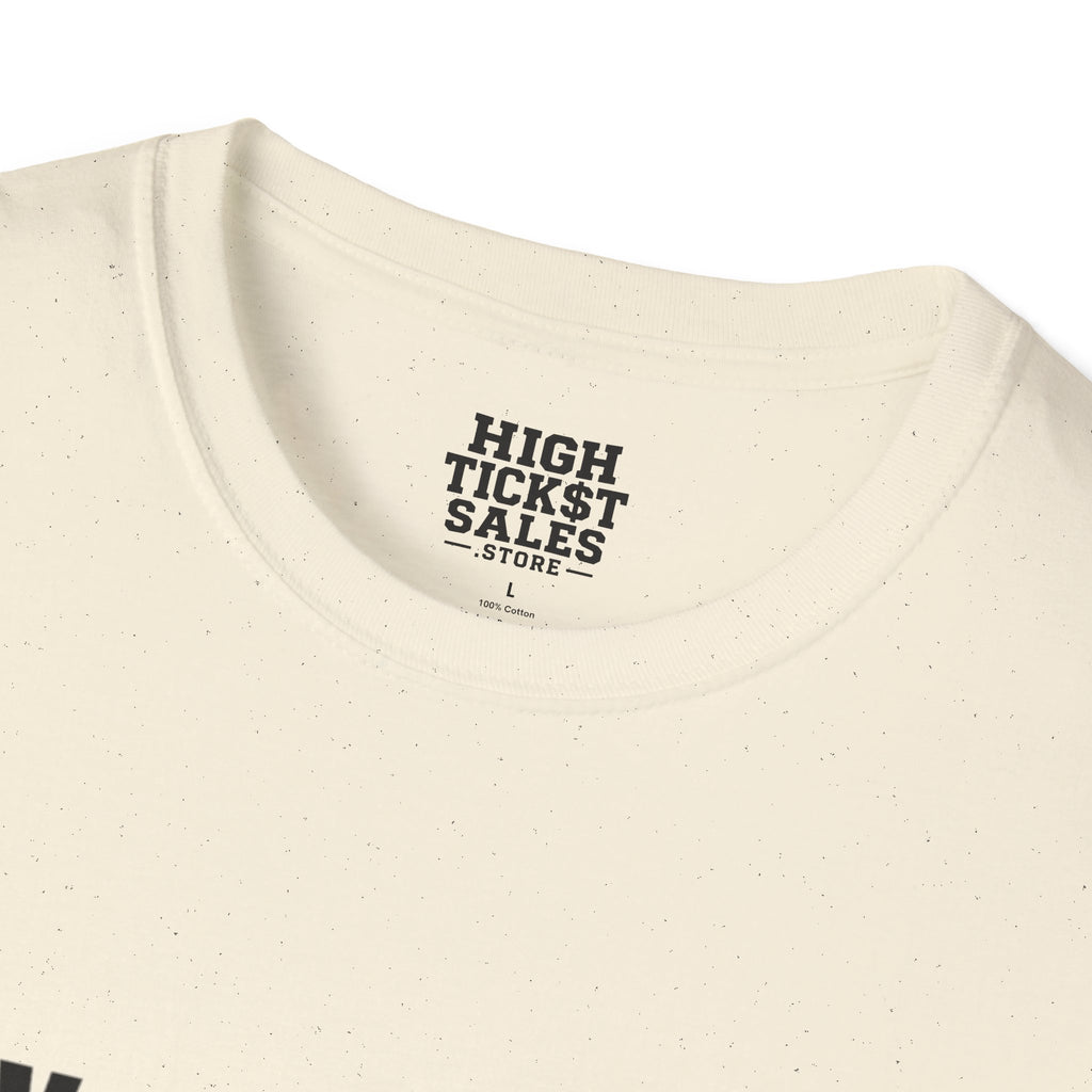 My Close Rate Depends On Your Discovery T-Shirt