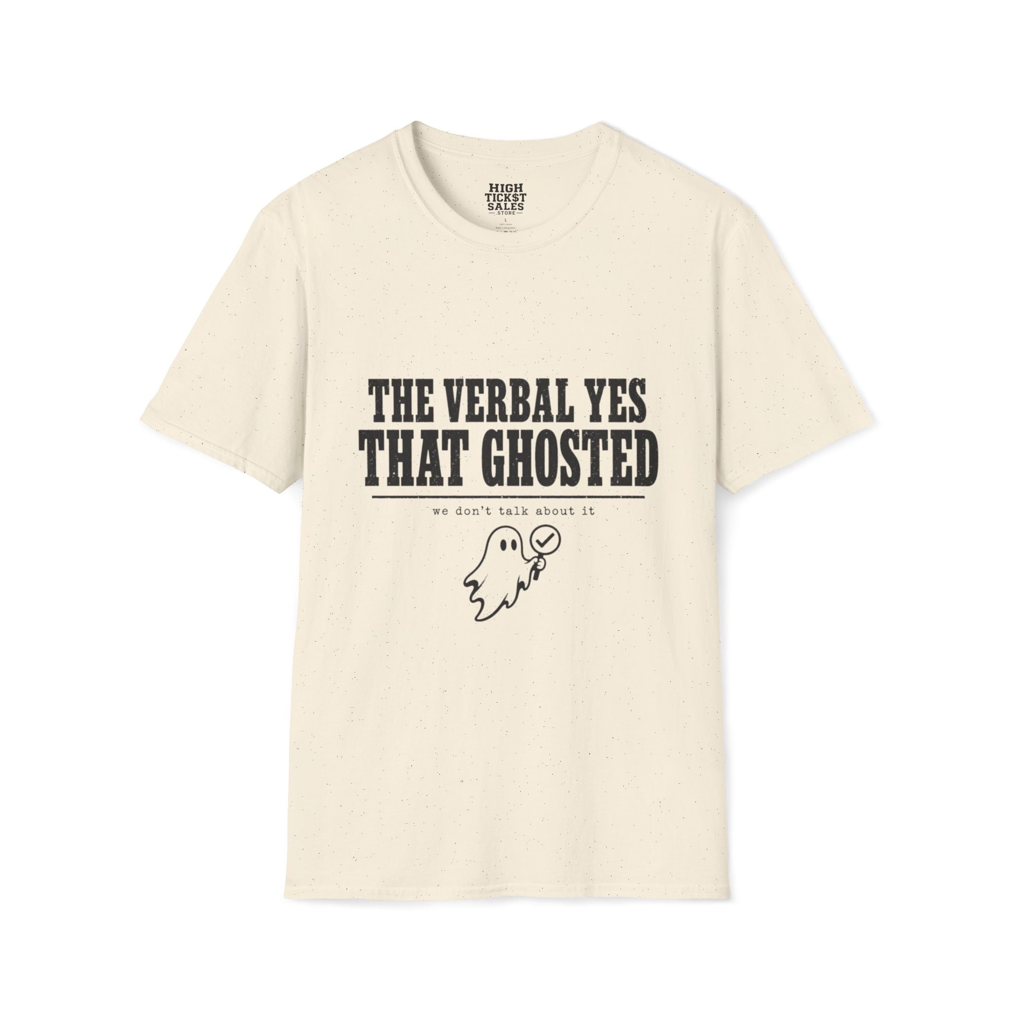 The Verbal Yes That Ghosted T-Shirt