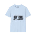 I Don't Sell. I Help Them Buy. T-Shirt